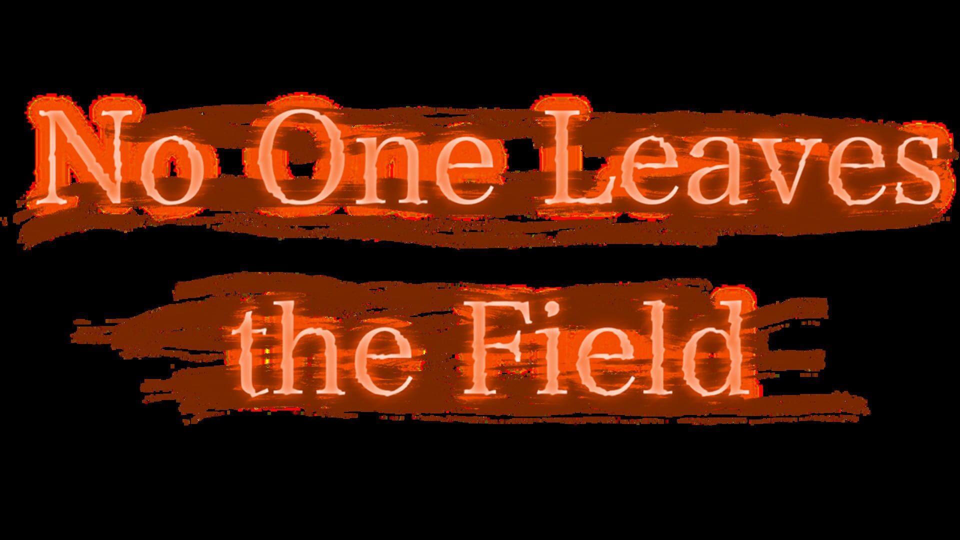 No One Leaves the Field