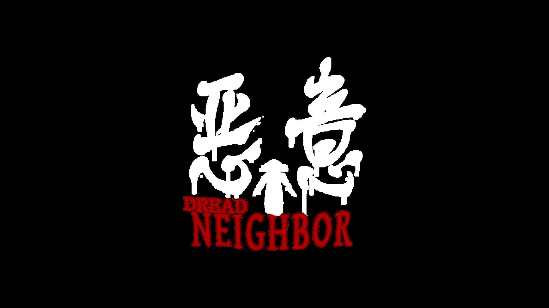 Dread Neighbor