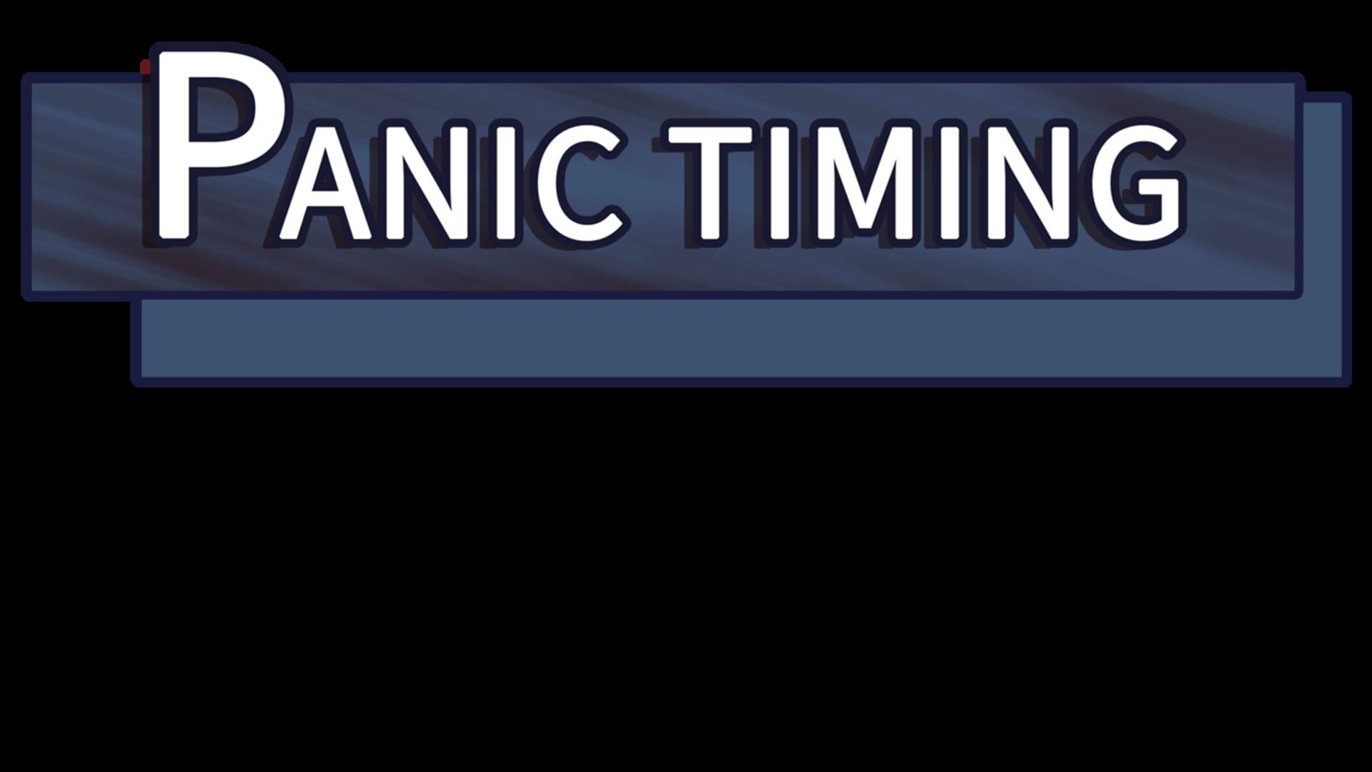Panic Timing