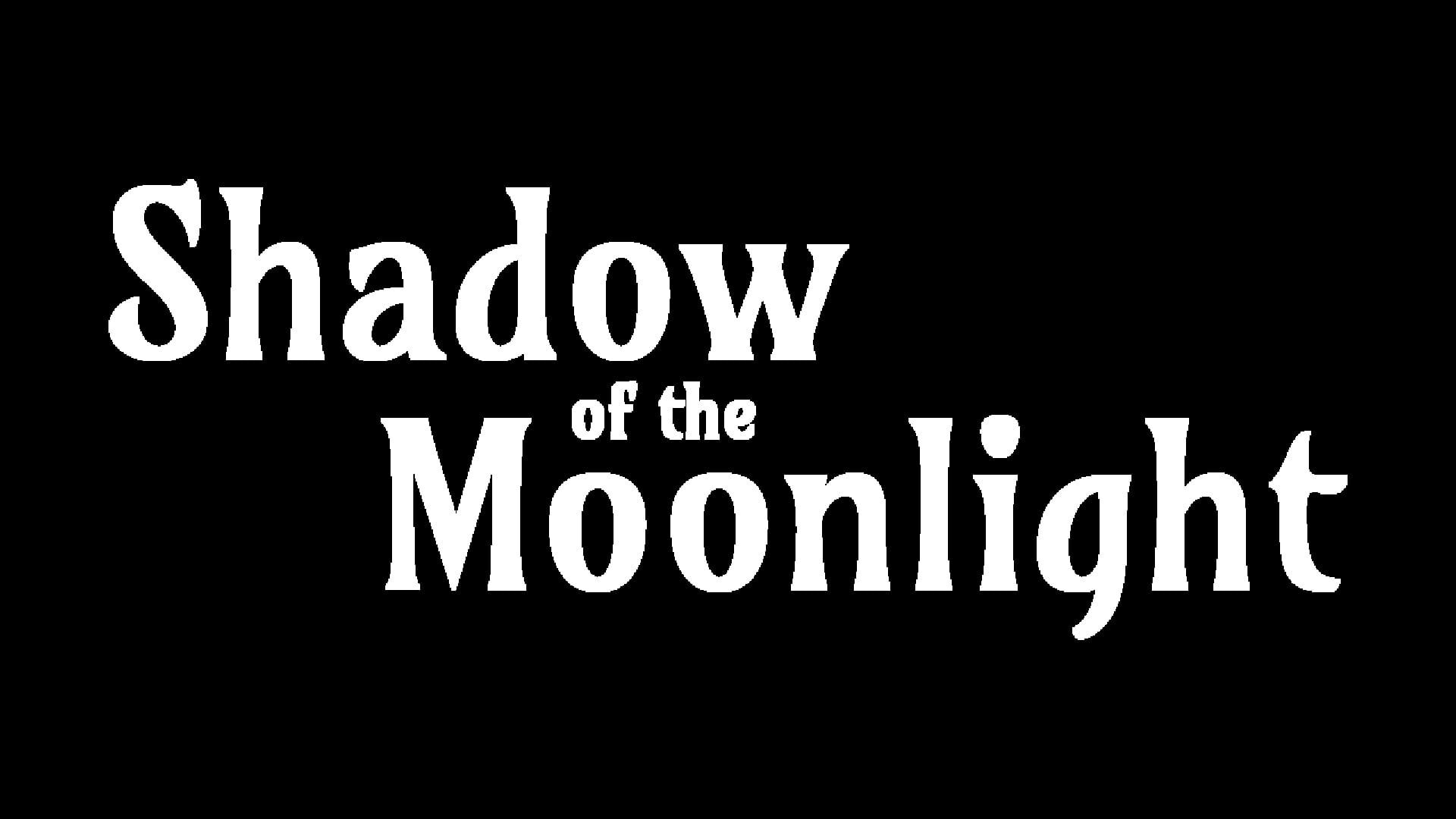 Shadow of the Moonlight