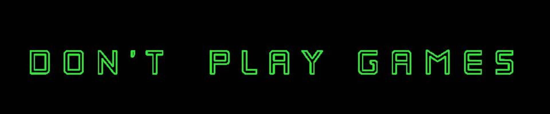 Artwork for Don't Play Games