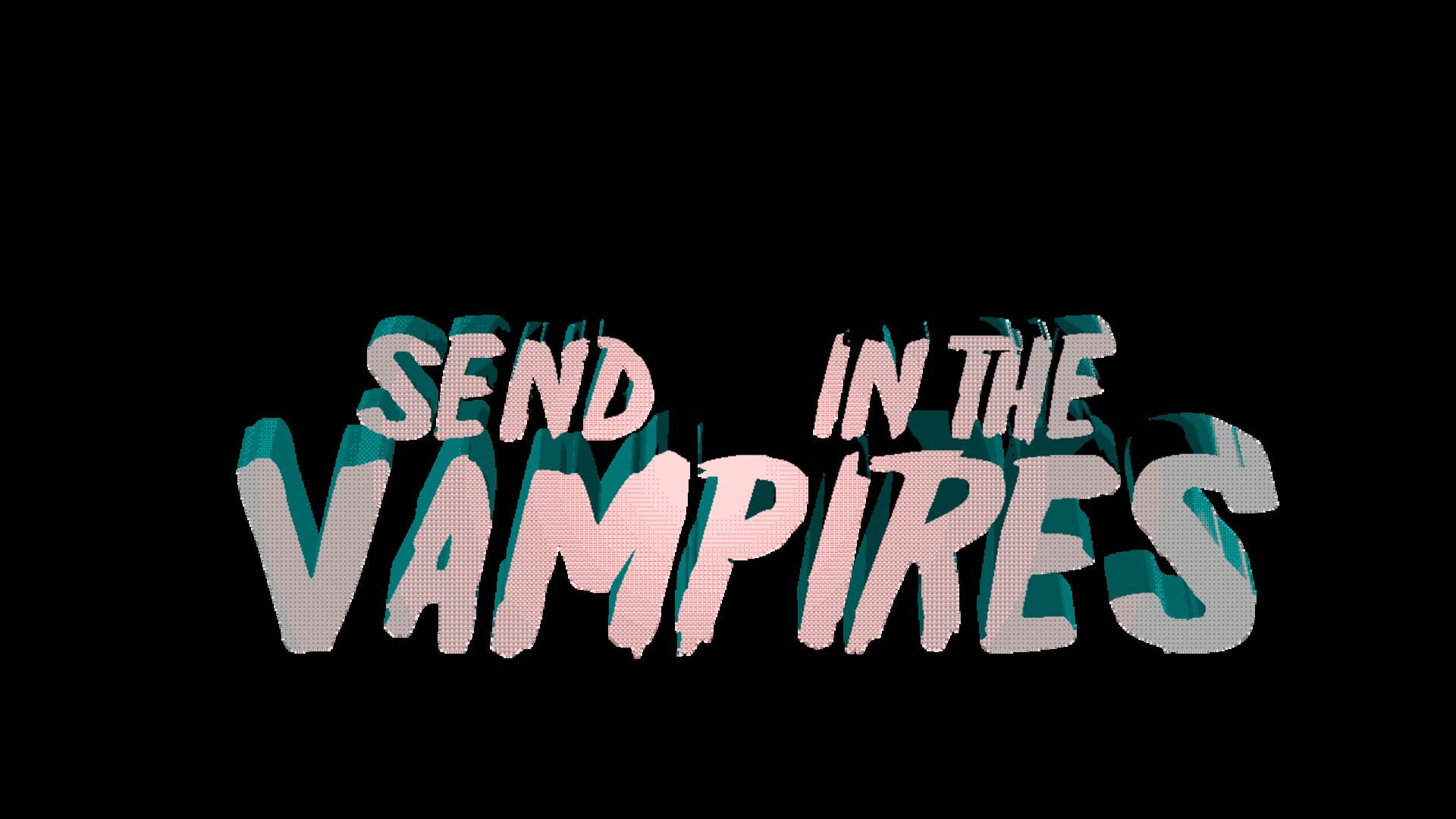 Send In The Vampires