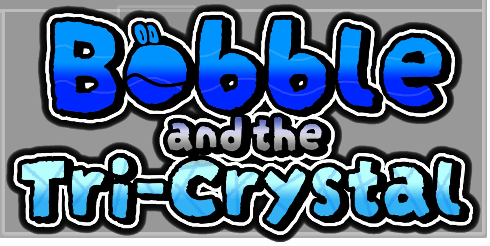 Bobble and the Tri-Crystal