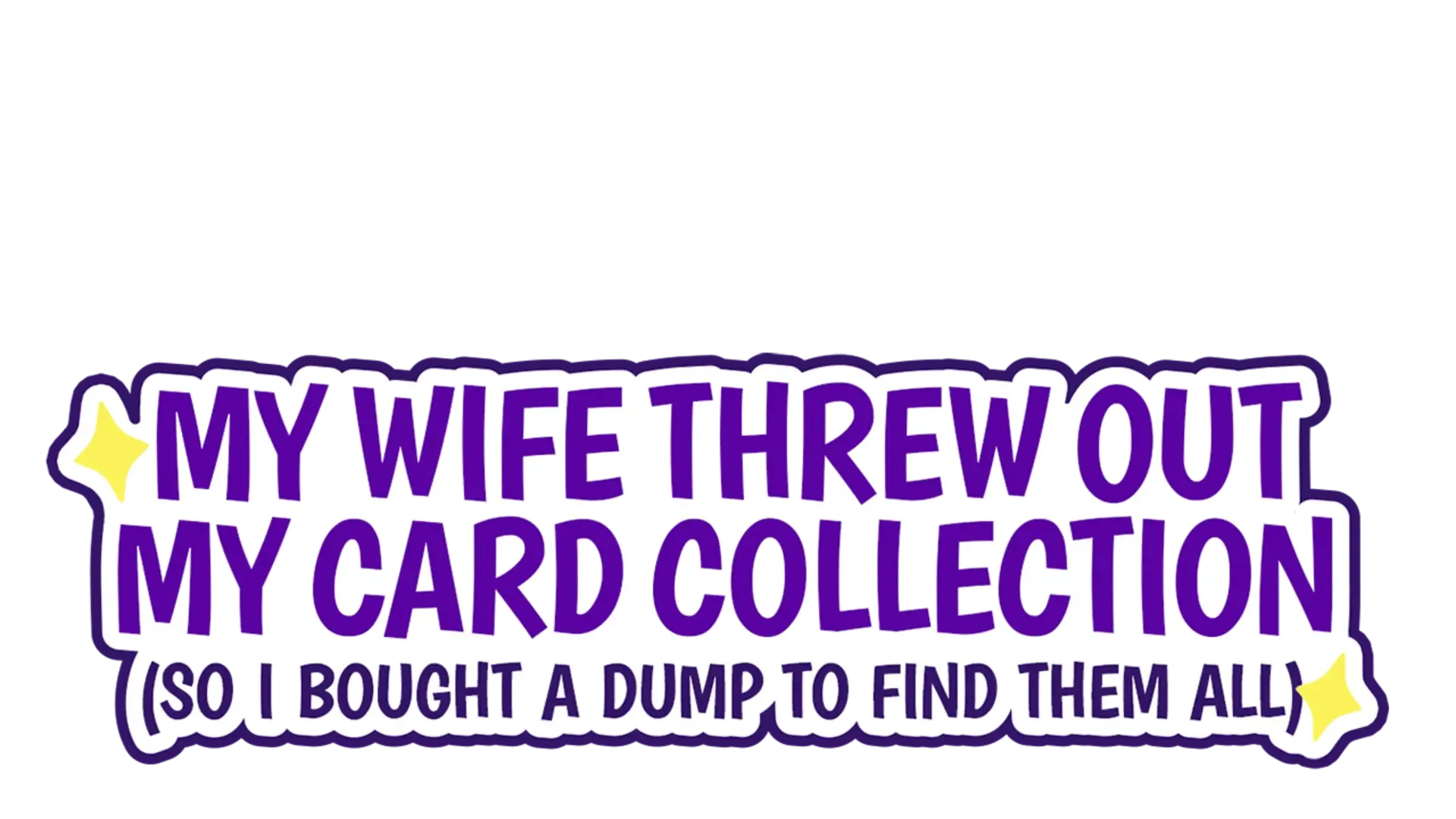 My Wife Threw Out My Card Collection (So I Bought a Dump to Find Them All)