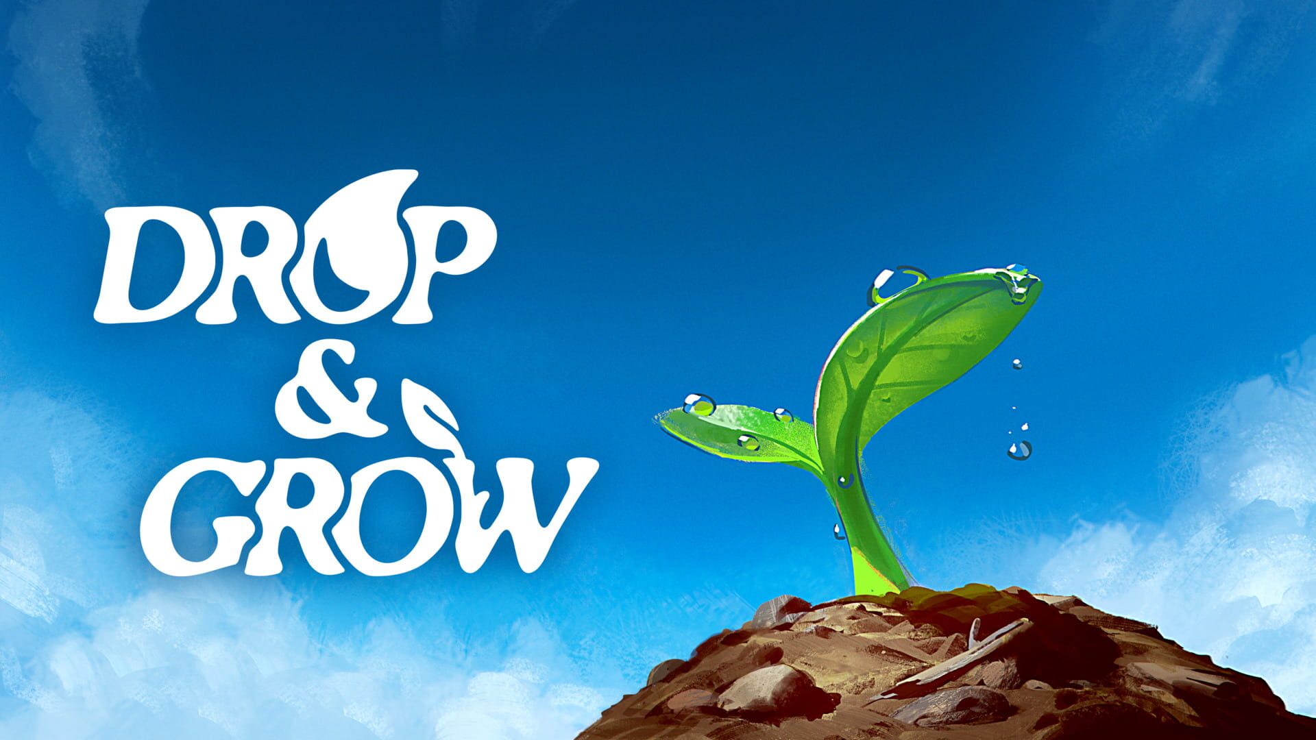 Drop and Grow