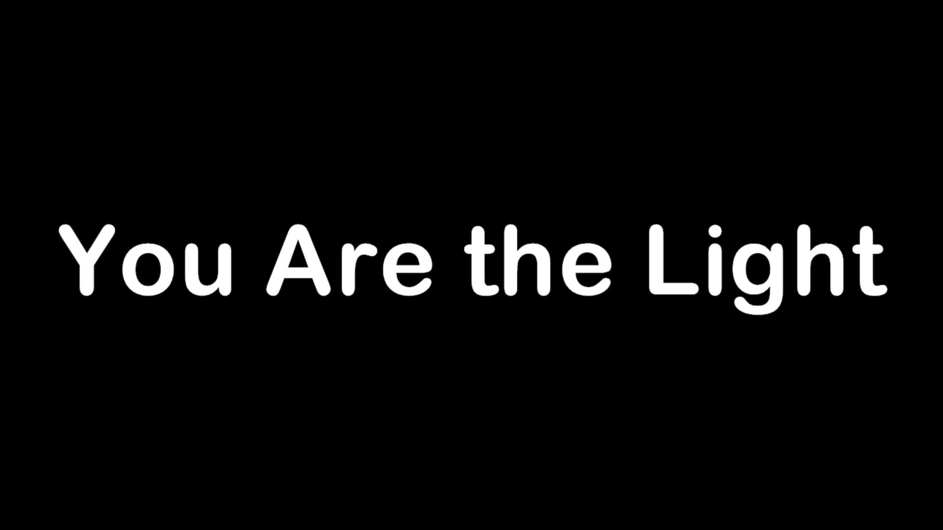 You Are the Light