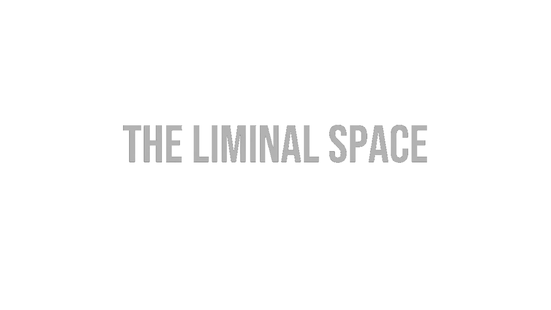 The Liminal Space