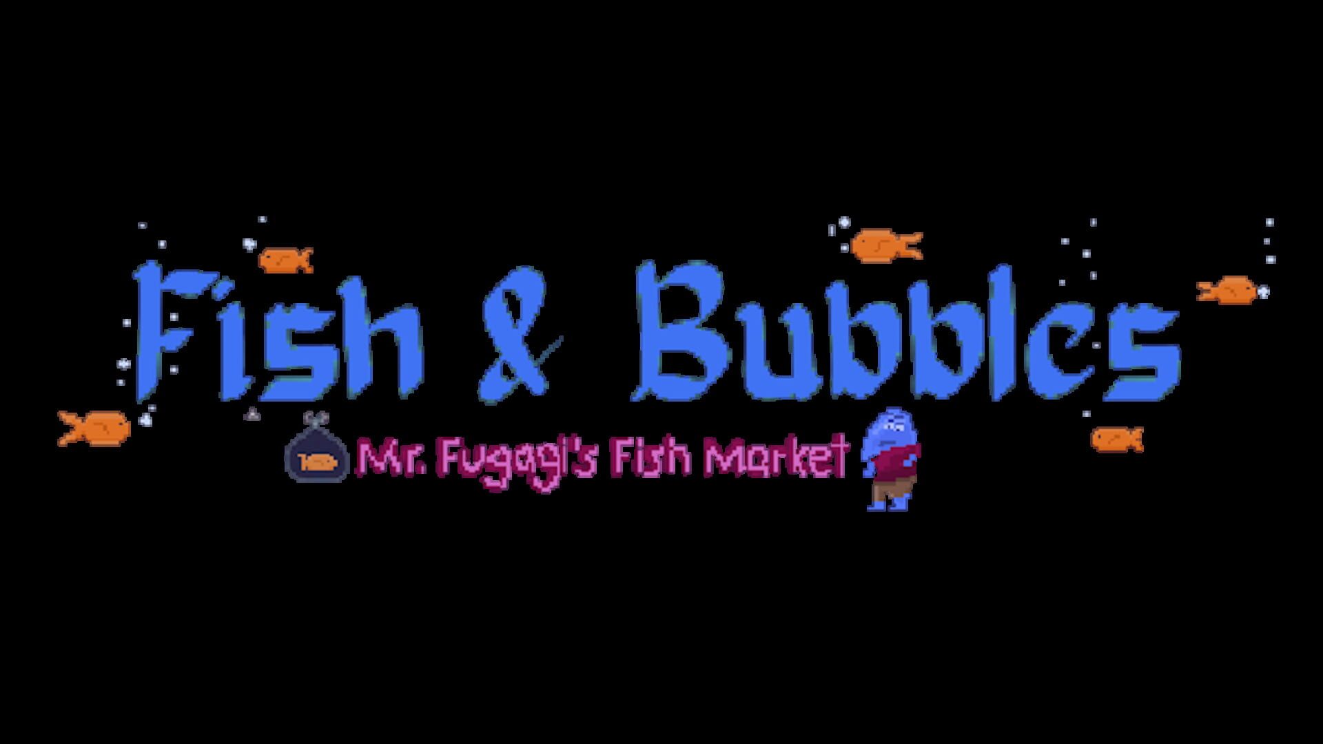 Fish & Bubbles