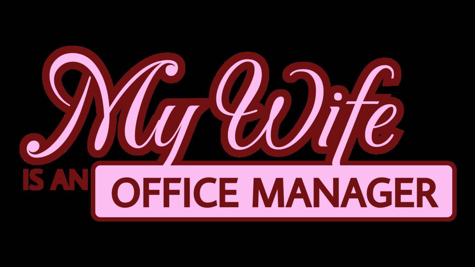 My Wife Is An Office Manager