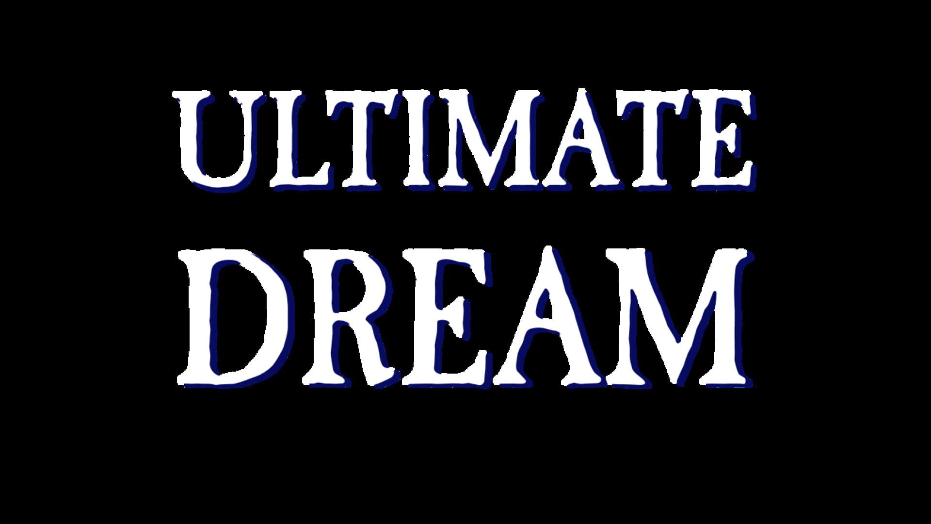 Ultimate Dream