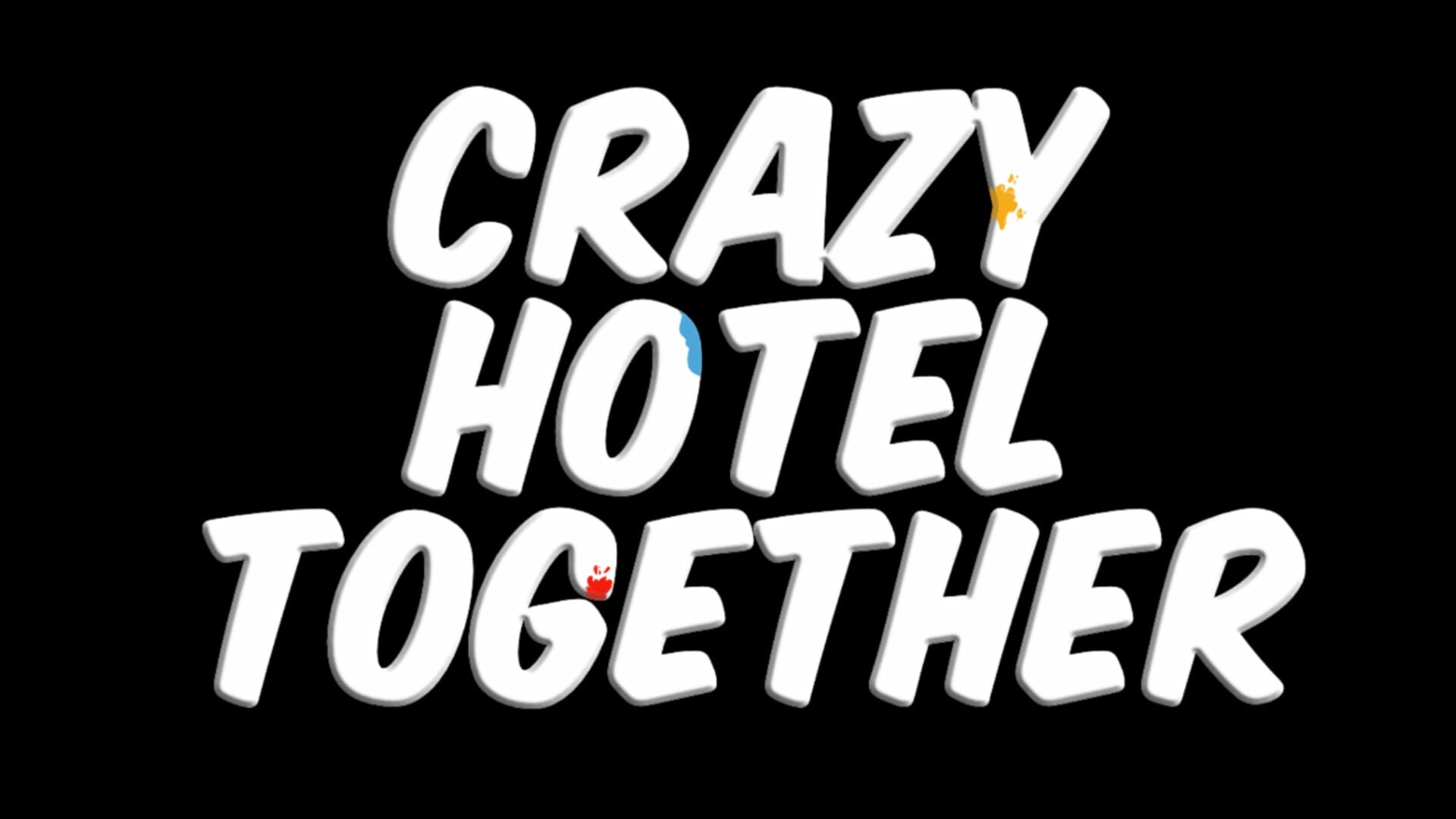 Crazy Hotel Together