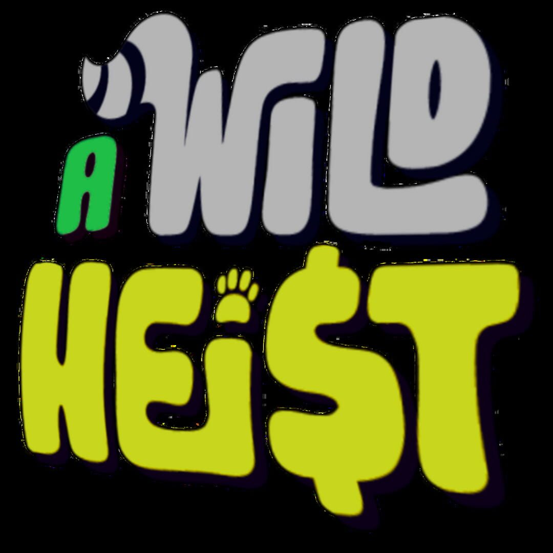 A Wild Heist