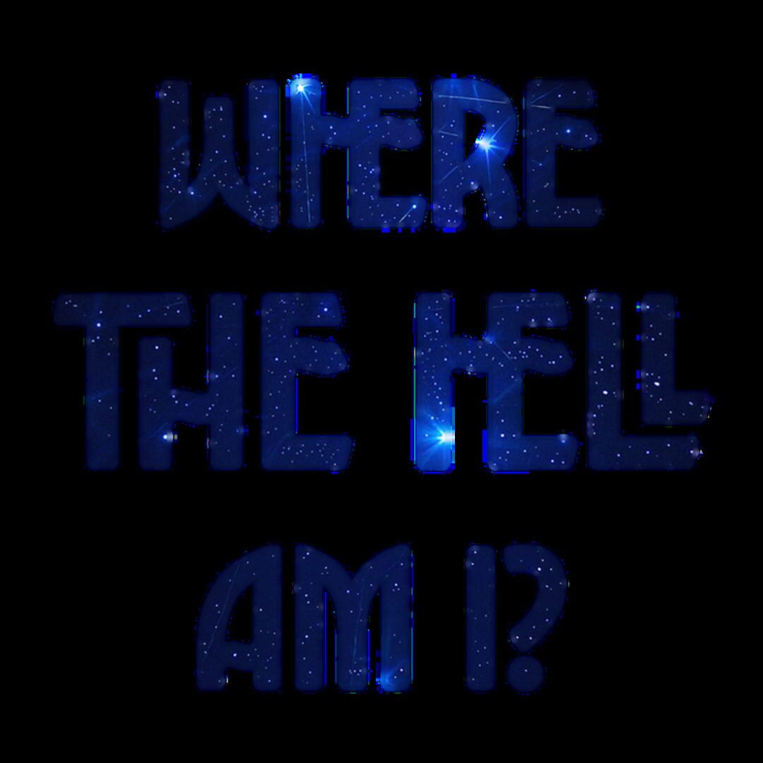 Where the Hell Am I?