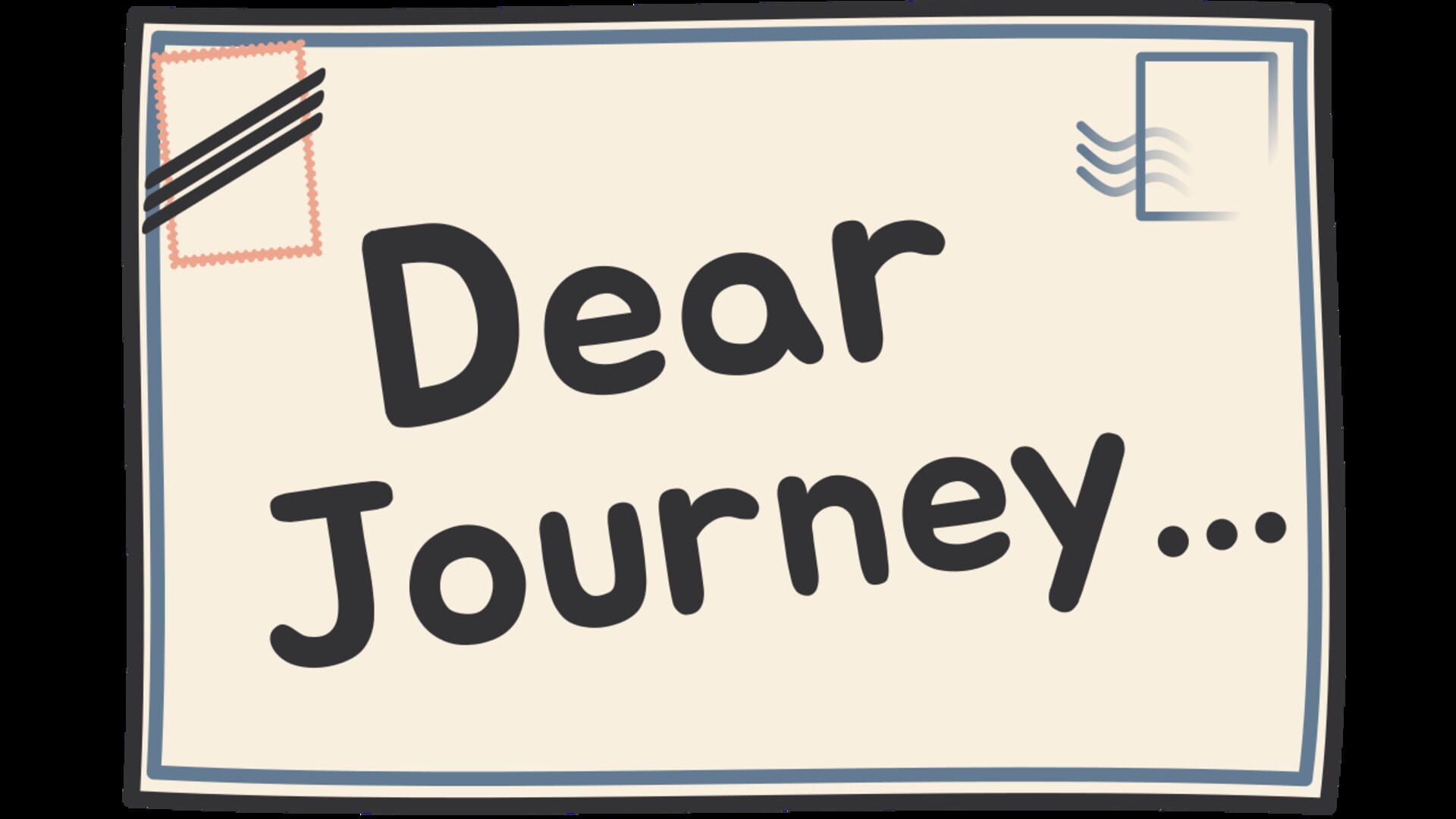 Dear Journey...