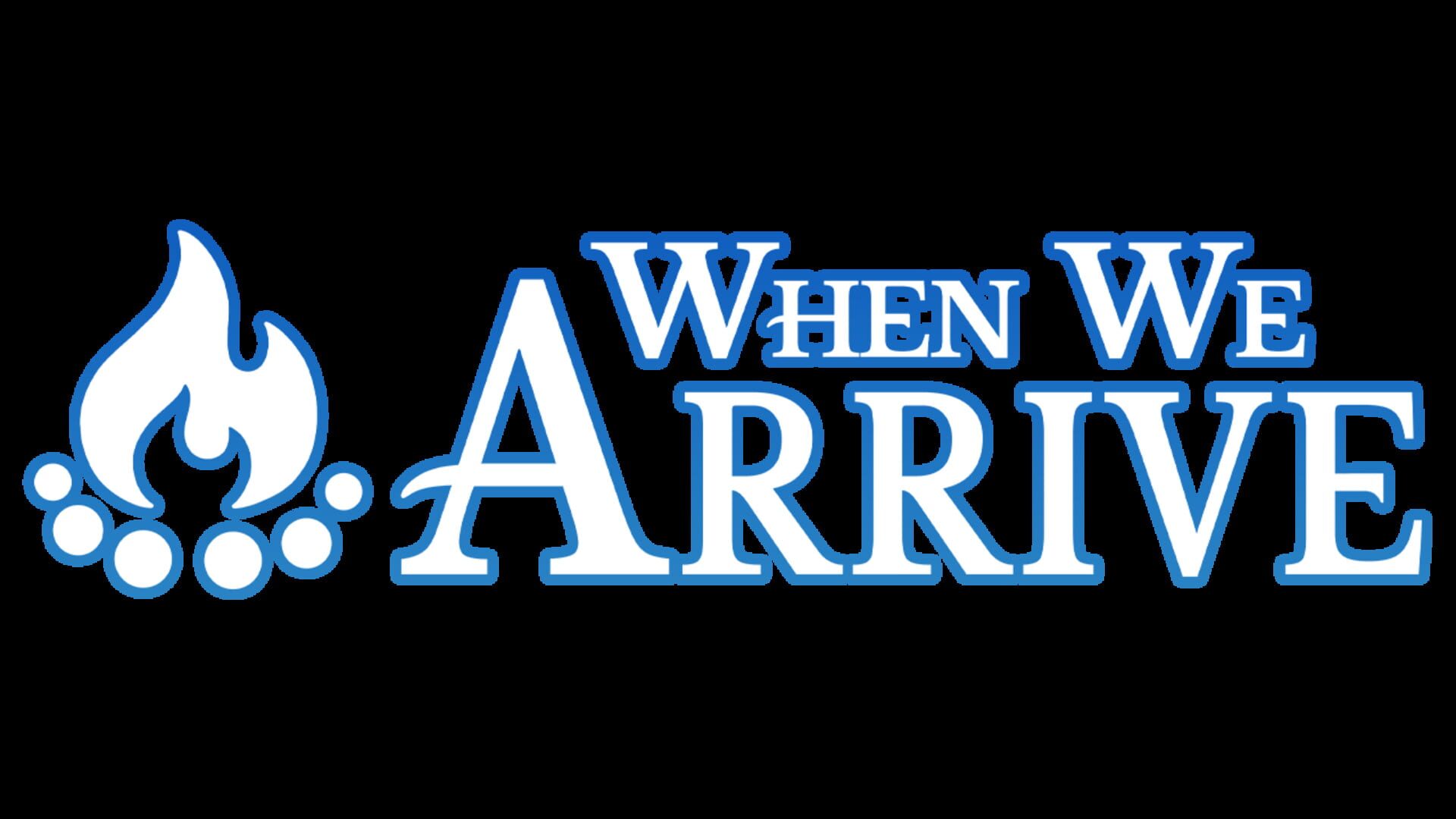 When We Arrive
