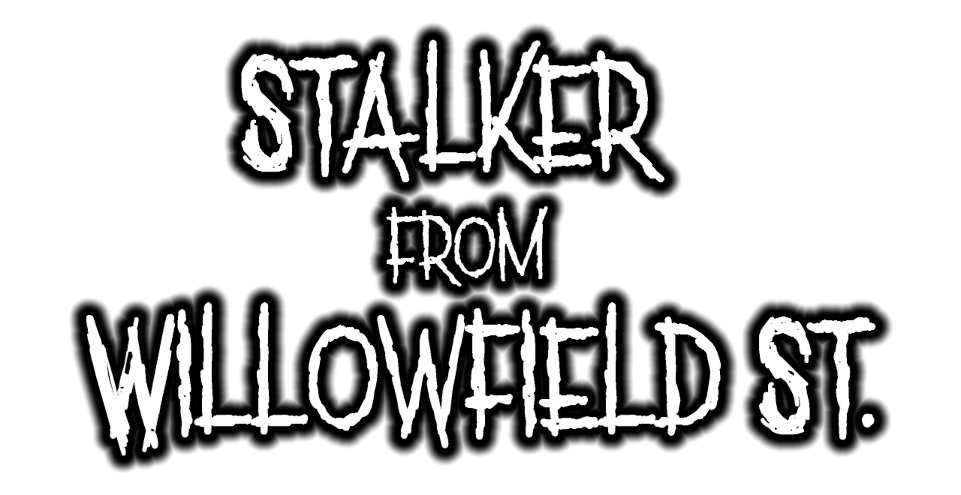 Stalker From Willowfield St.