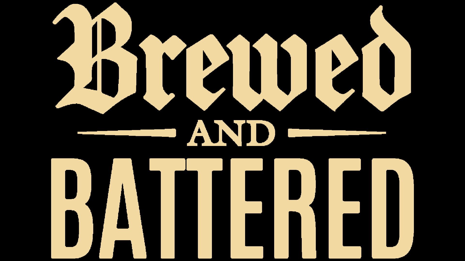 Brewed and Battered