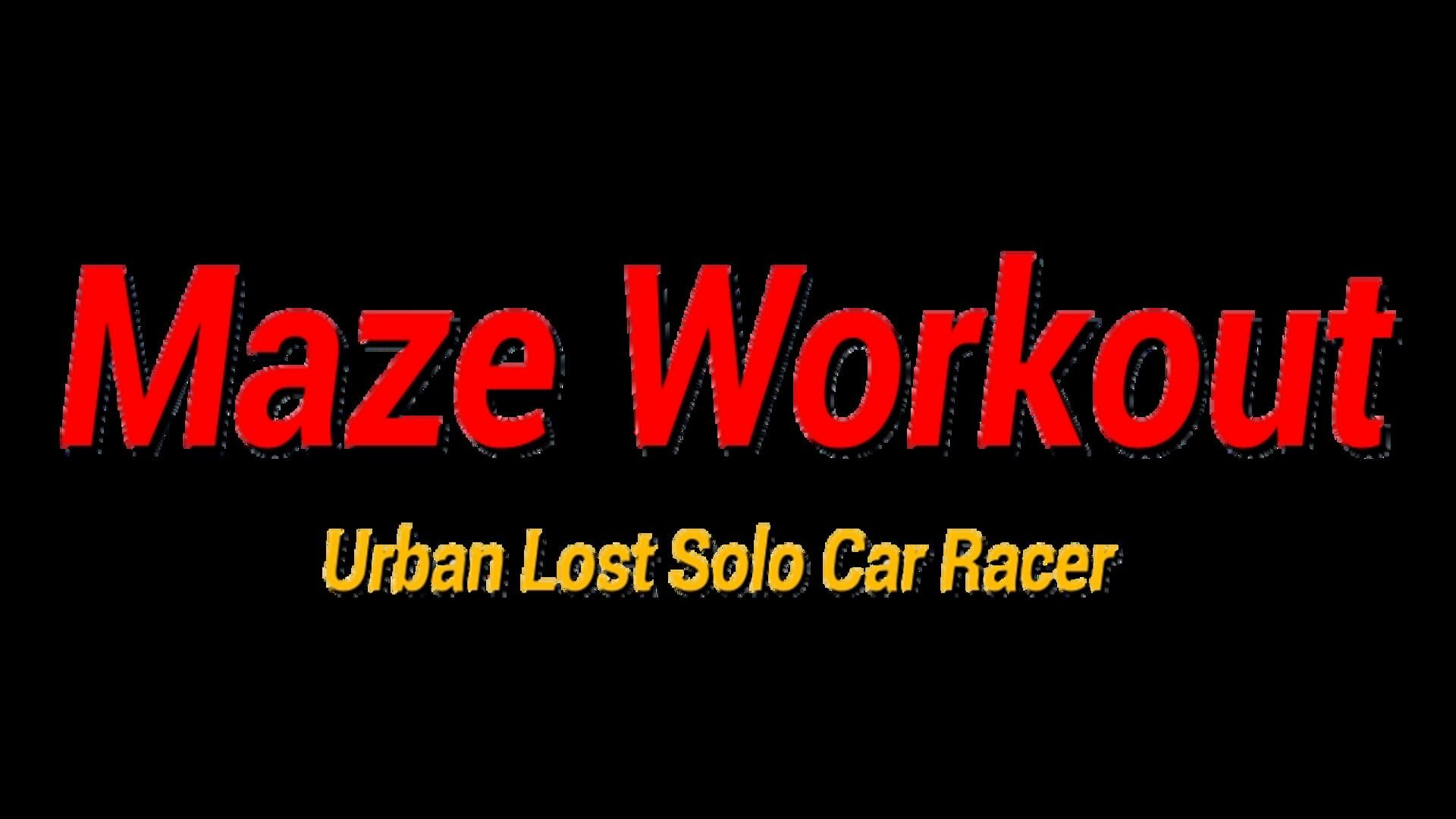 Maze Workout: Urban Lost Solo Car Racer