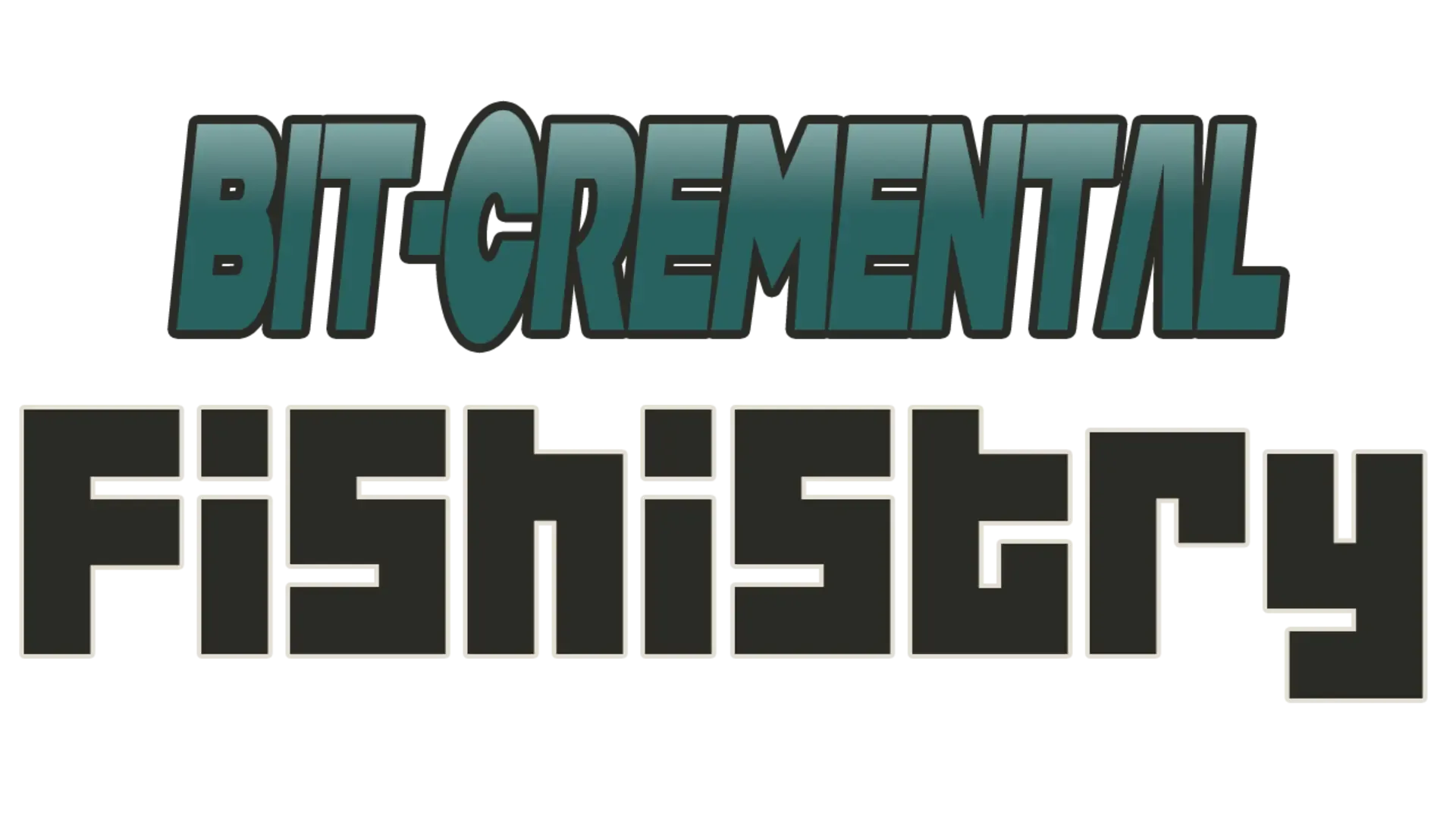 Bit-Cremental: Fishistry