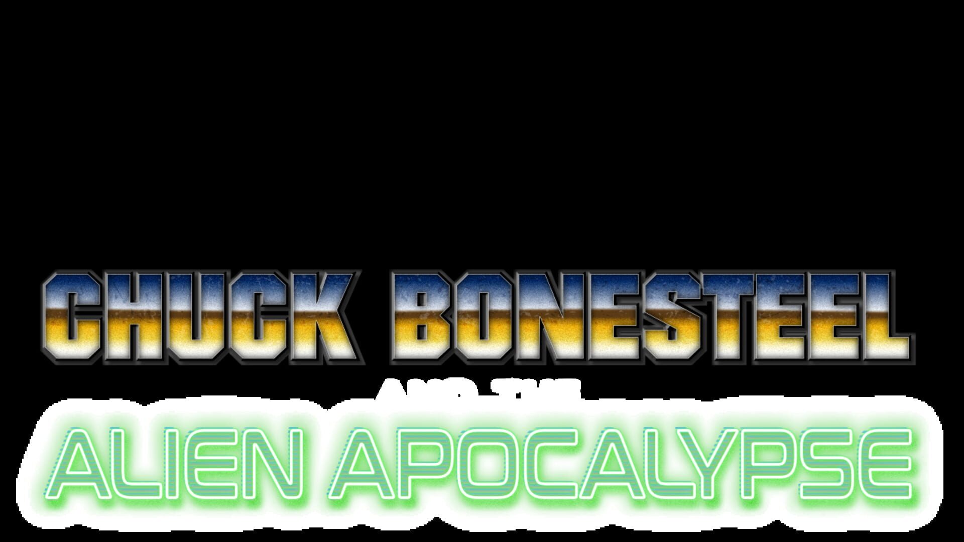 Chuck Bonesteel & the Alien Apocalypse