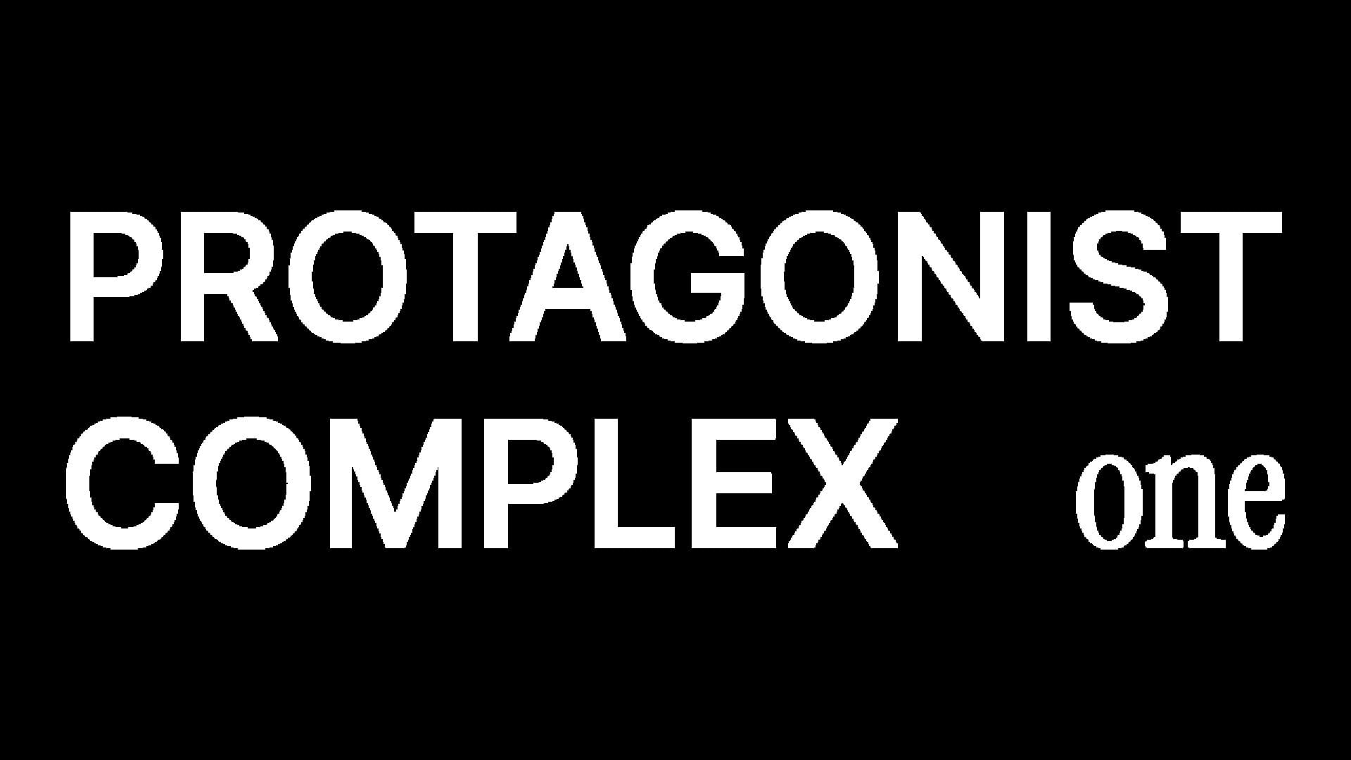 Protagonist Complex One
