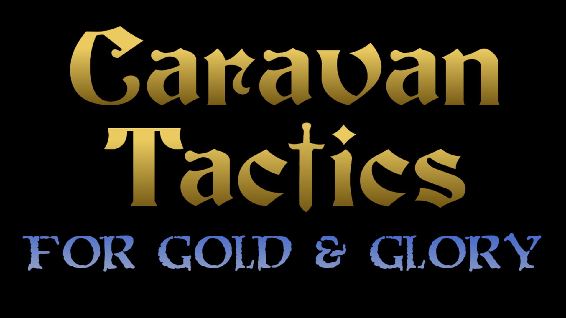 Caravan Tactics: For Gold & Glory