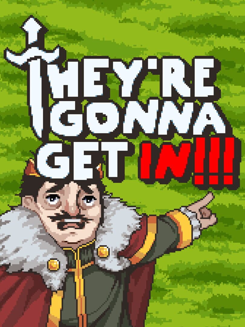 They're Gonna Get In