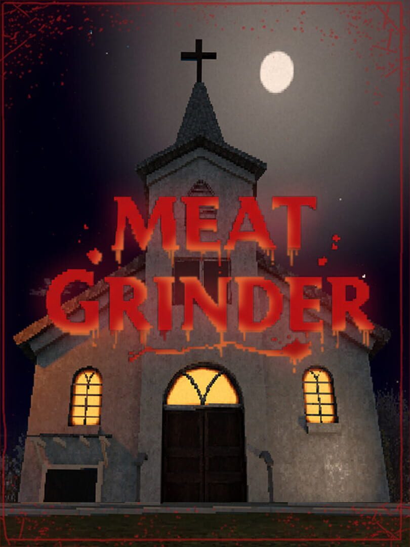Meat Grinder: First Cut