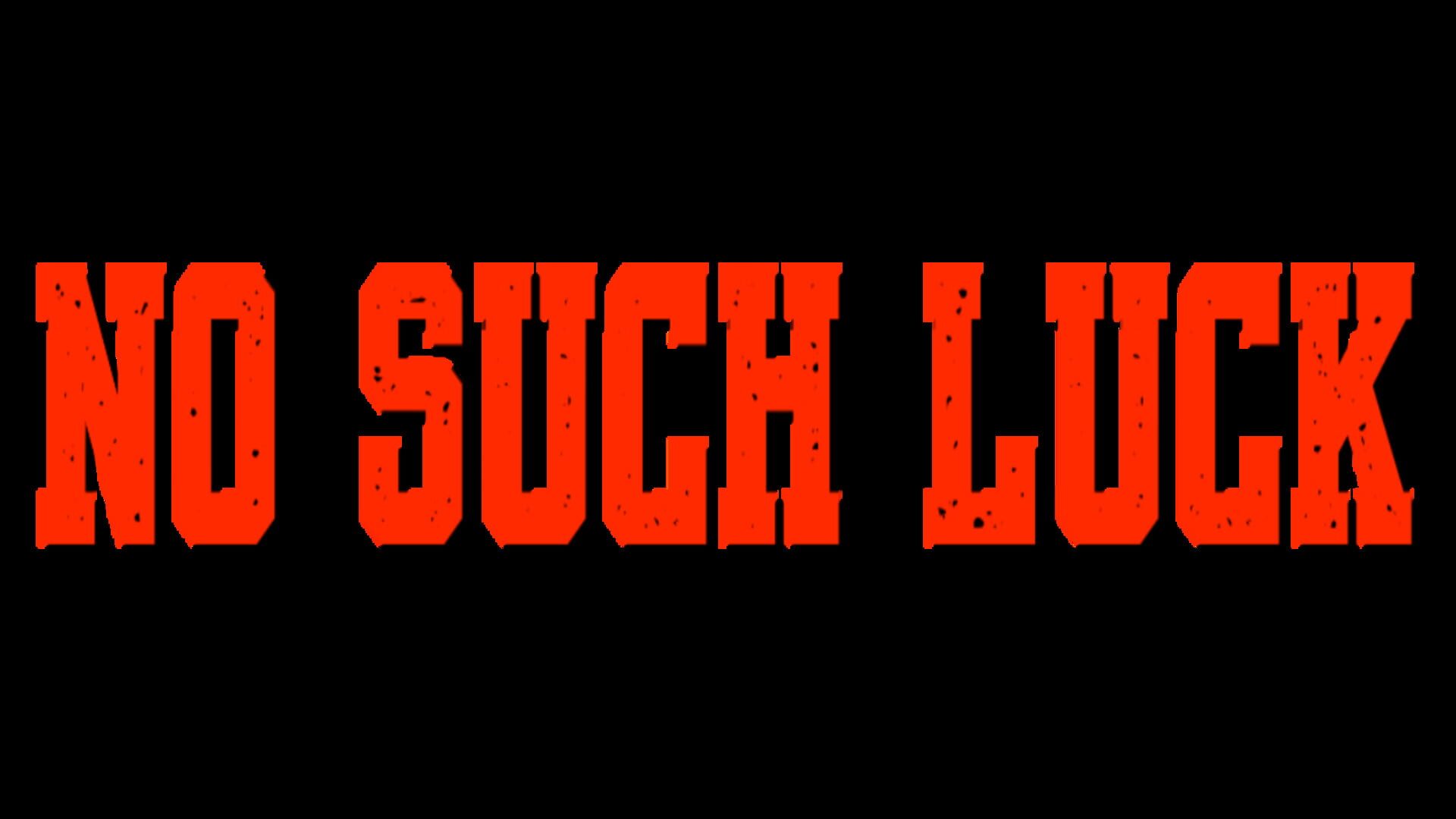 No Such Luck