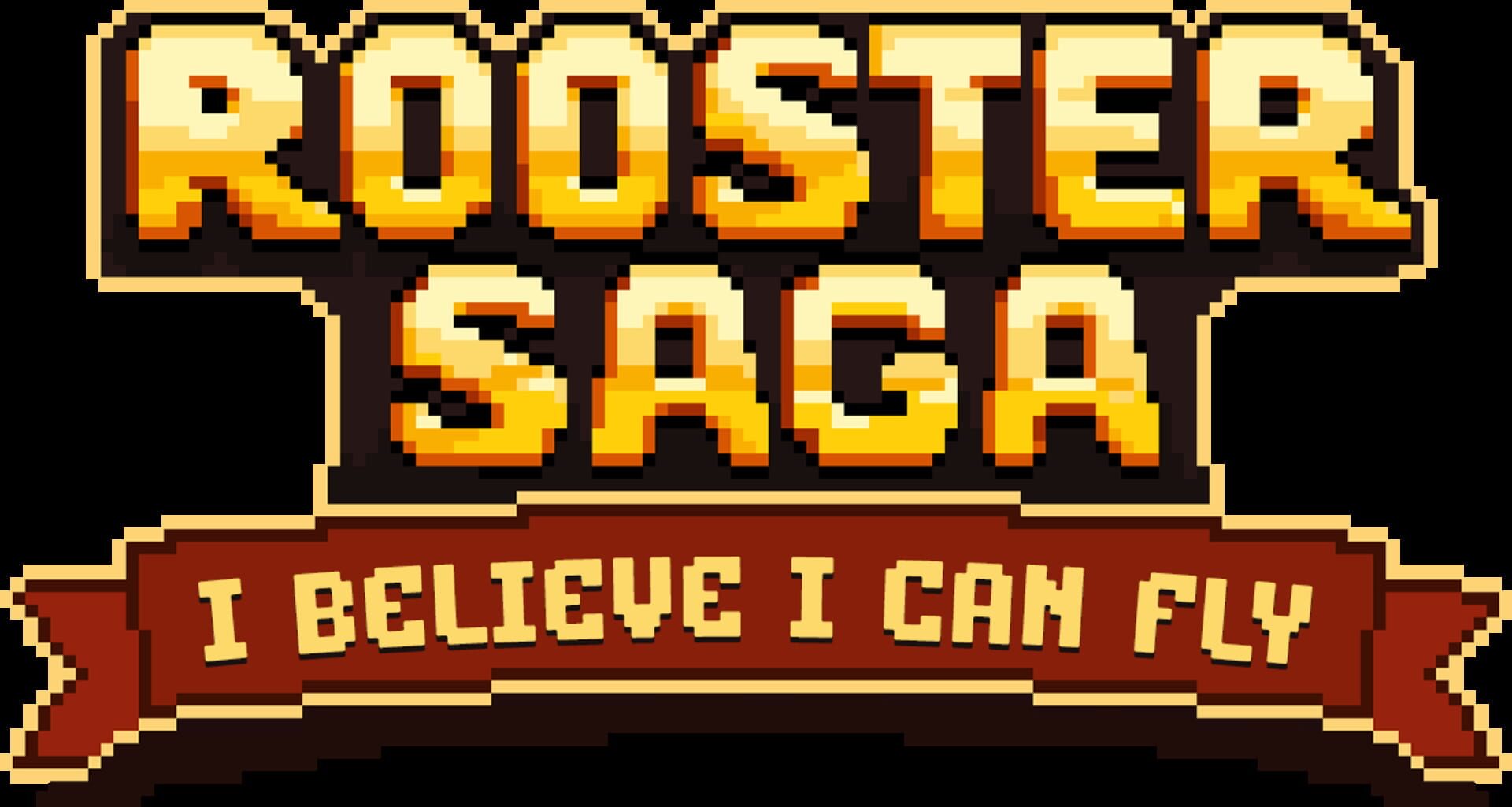 Rooster Saga: I Believe I Can Fly