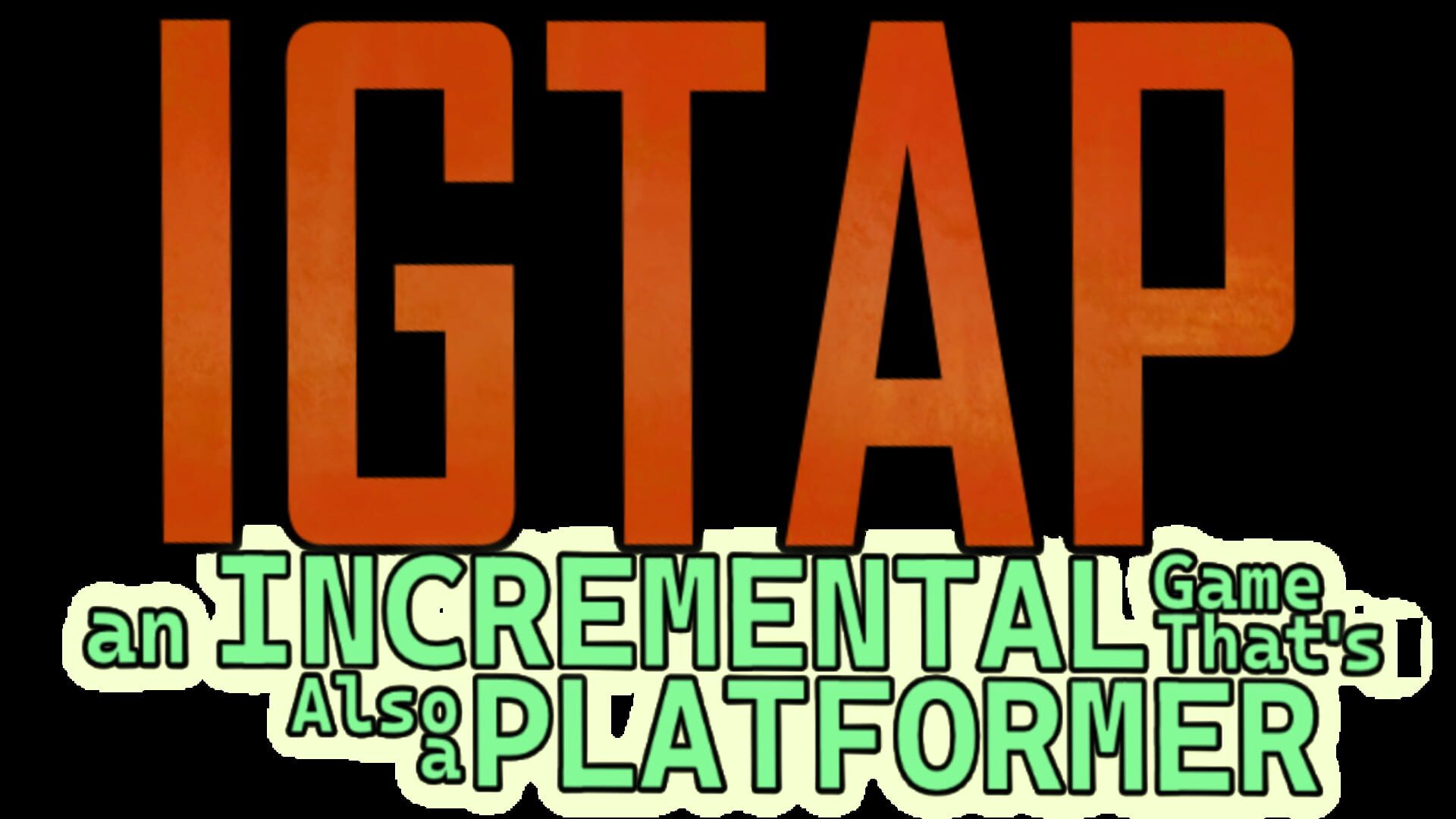 IGTAP: An Incremental Game That's Also a Platformer