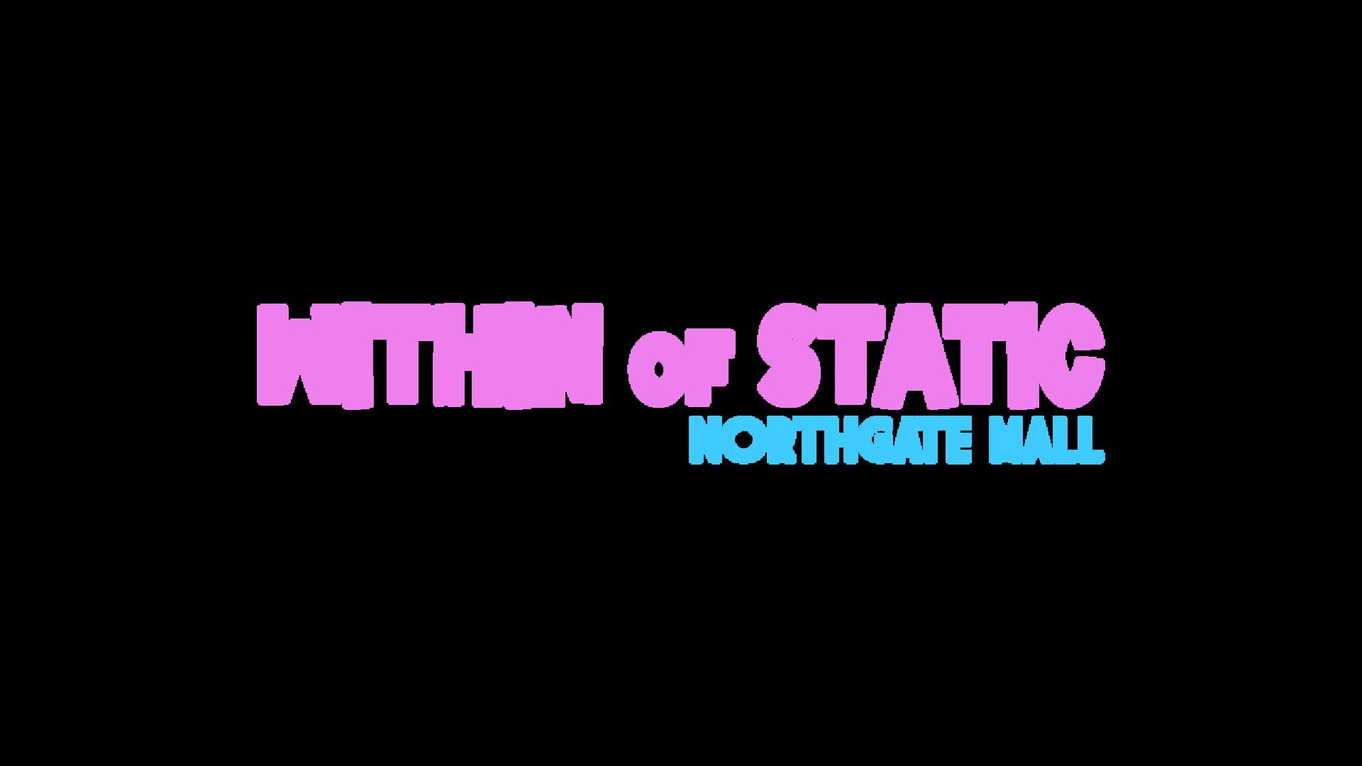 Artwork for Within of Static: Northgate Mall