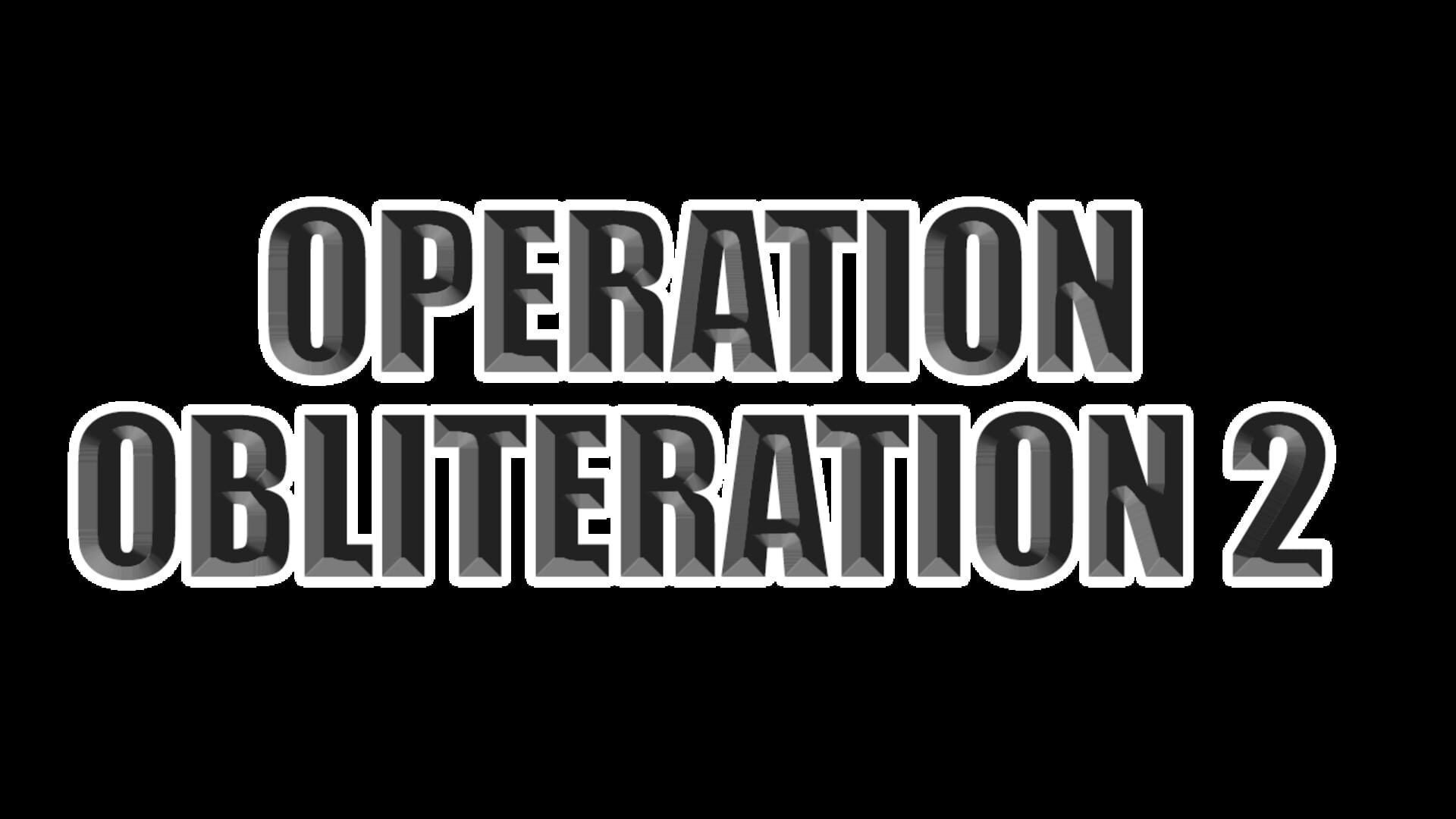 Operation Obliteration 2