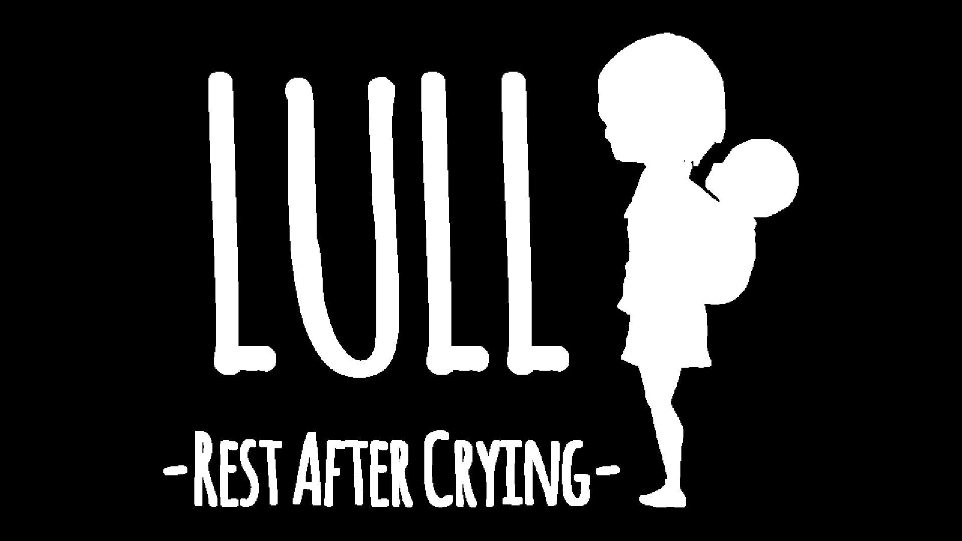 Lull: Rest After Crying
