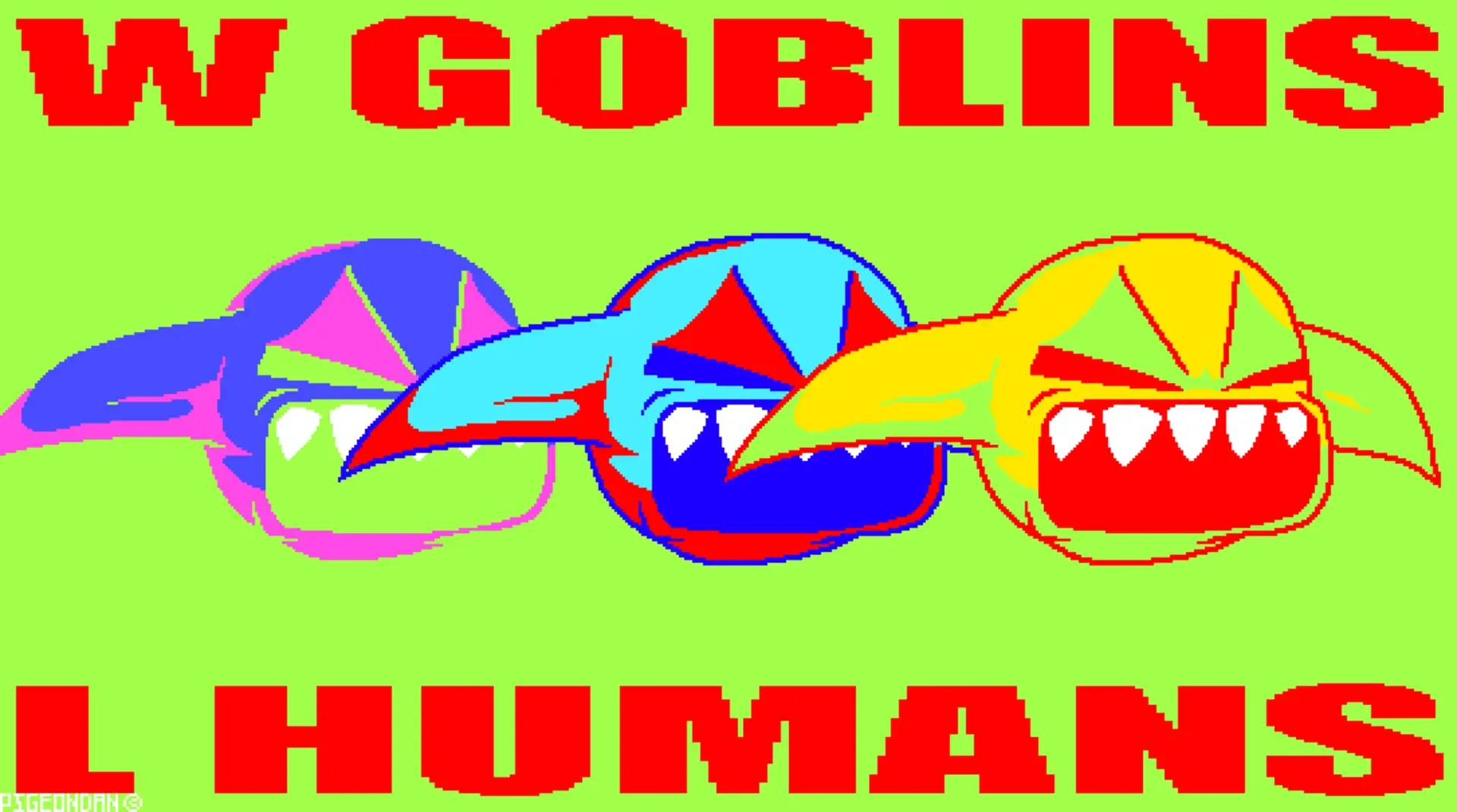 W Goblins L Humans