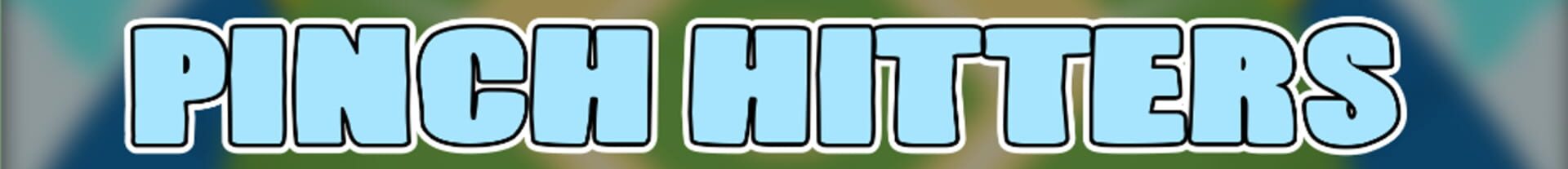 Pinch Hitters