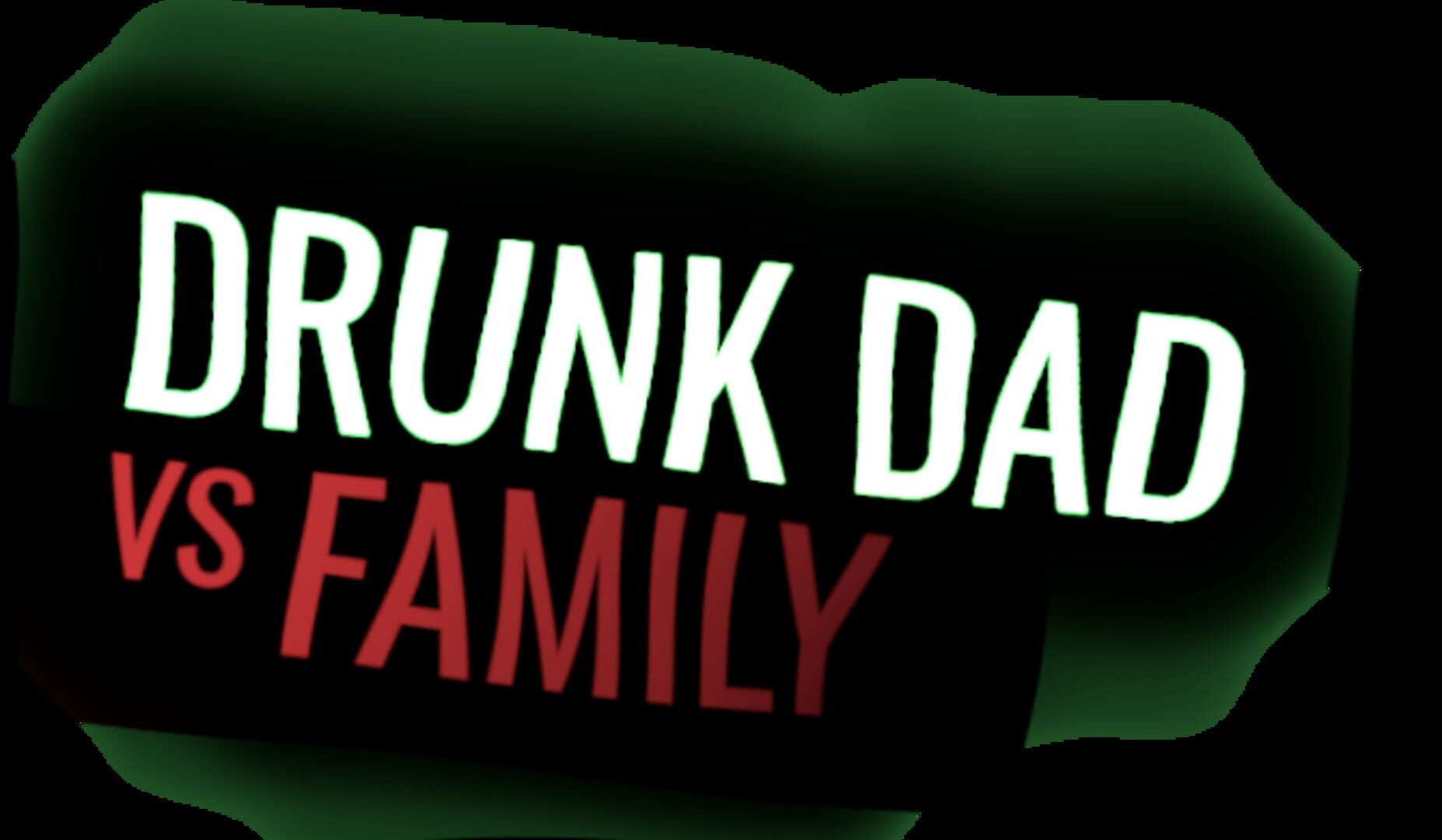 Drunk Dad Vs Family artwork