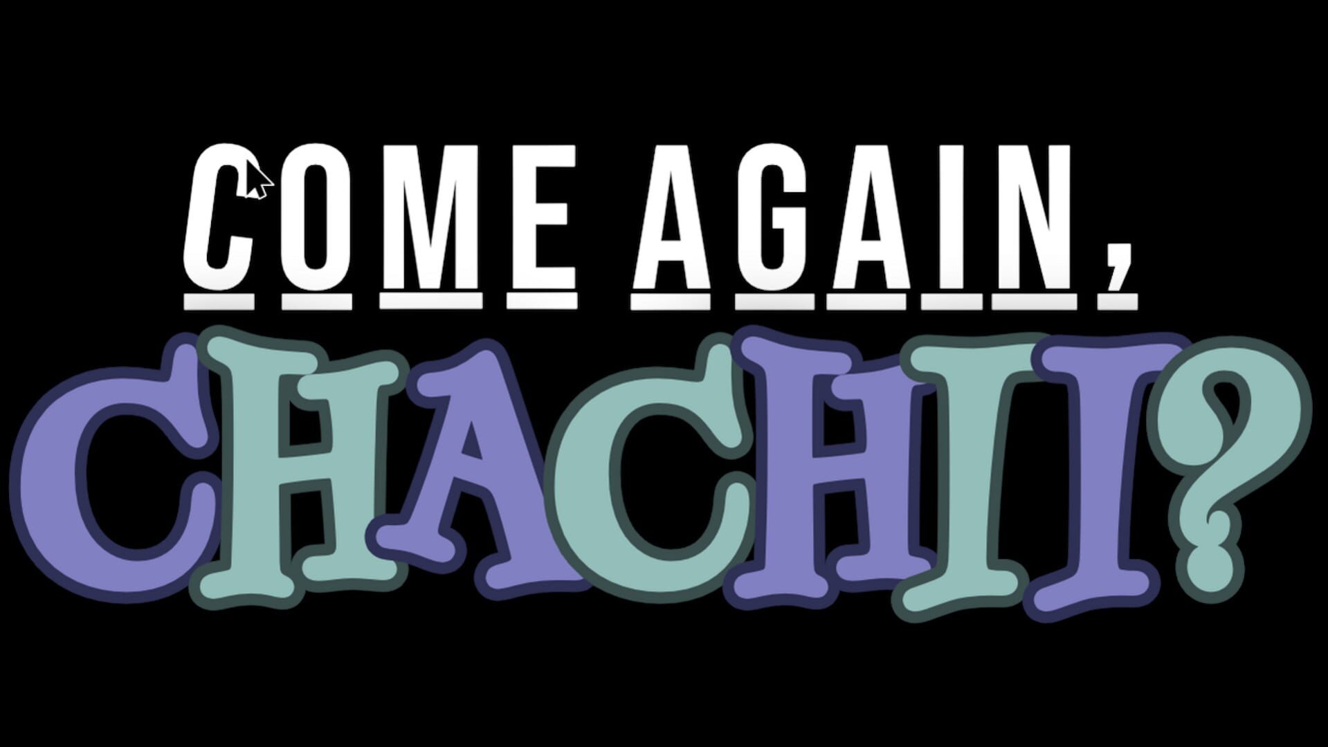 Artwork for Come Again, Chachii?