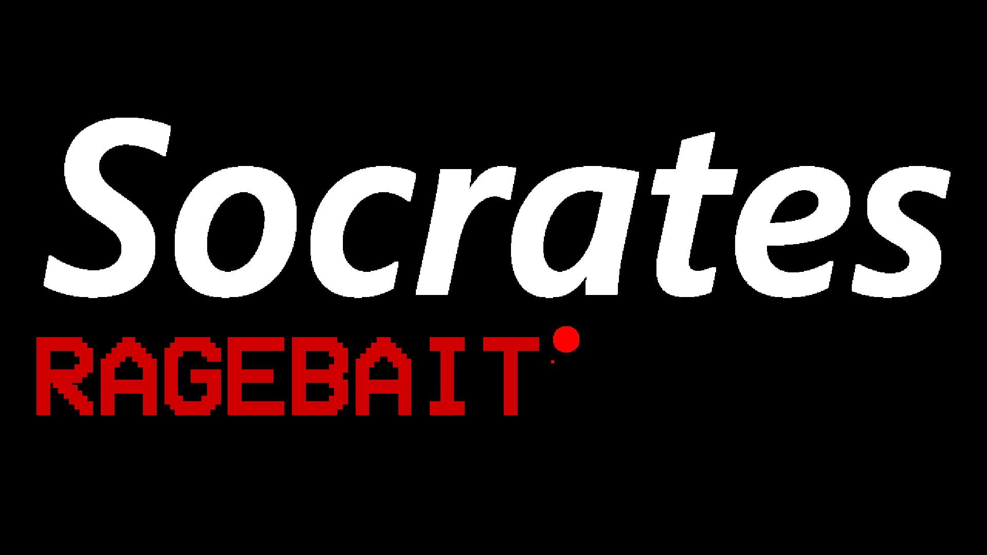 Socrates Ragebait