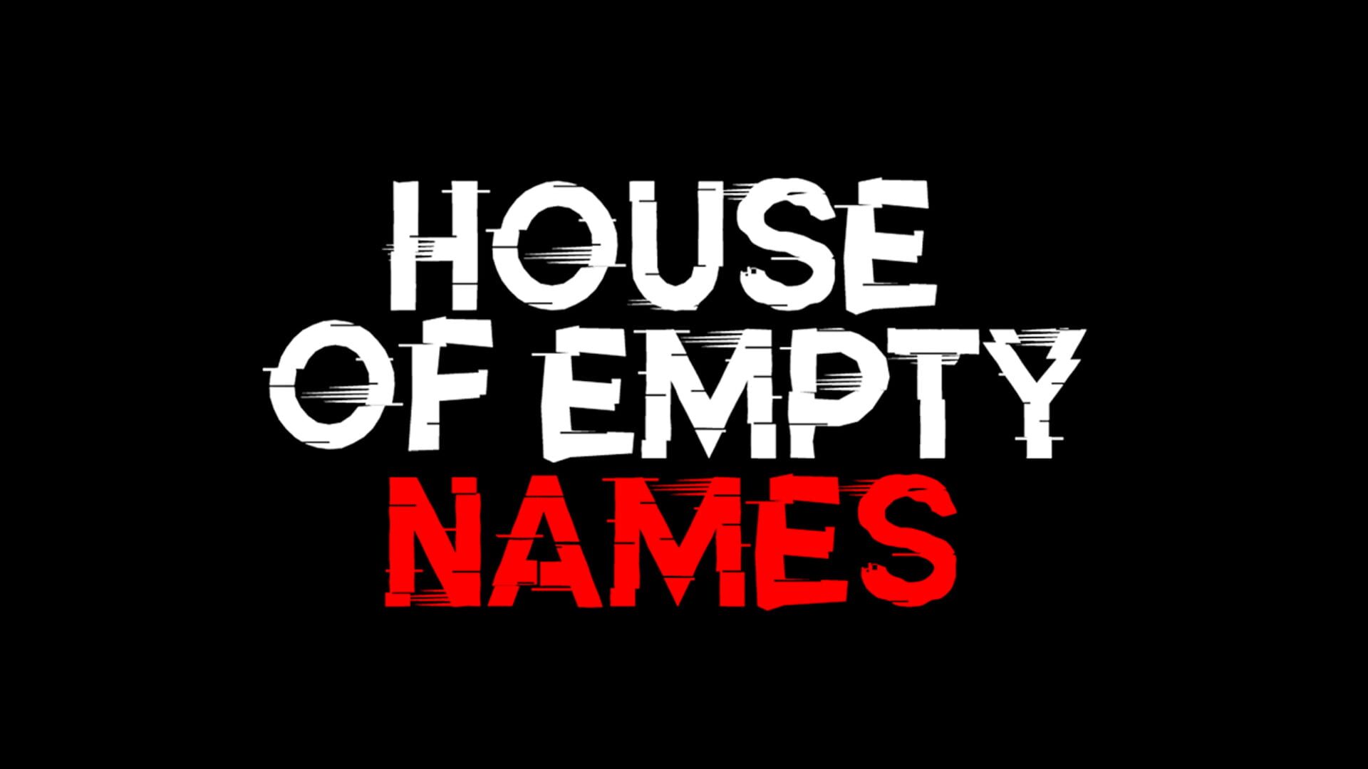 House of Empty Names