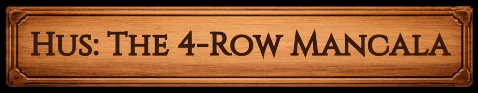 Hus: The 4-Row Mancala