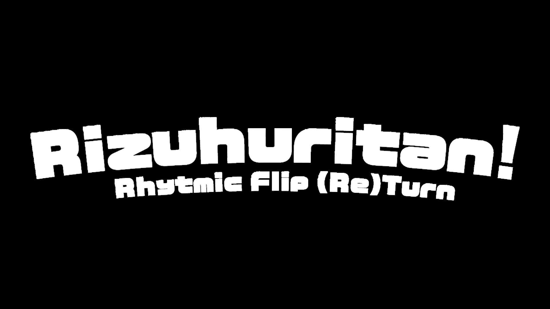 Rizuhuritan! Rhythmic Flip (Re)Turn artwork