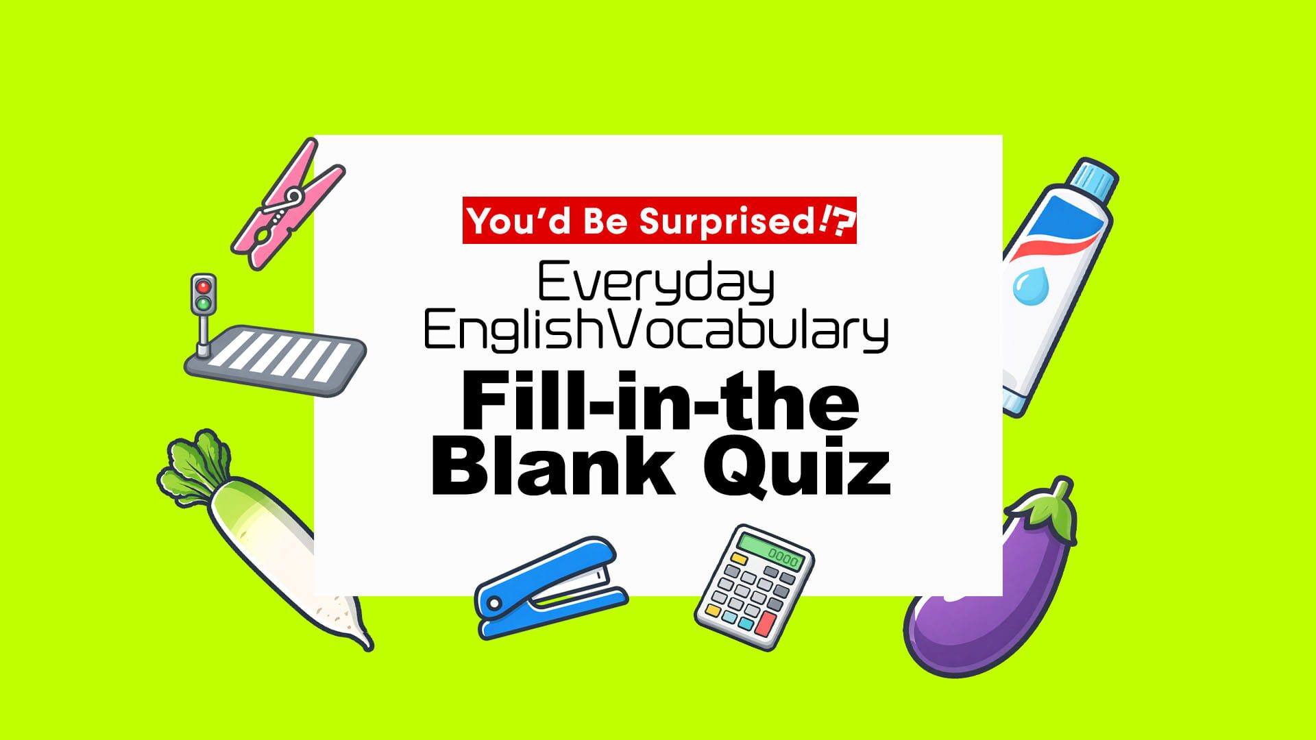 Artwork for You’d Be Surprised!? Everyday English Vocabulary Fill-in-the-Blank Quiz