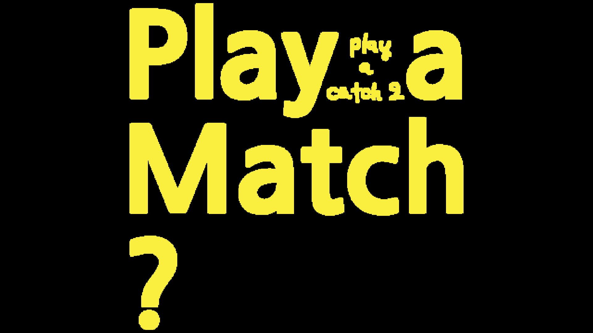 Artwork for Play a Match?: Play a Catch 2
