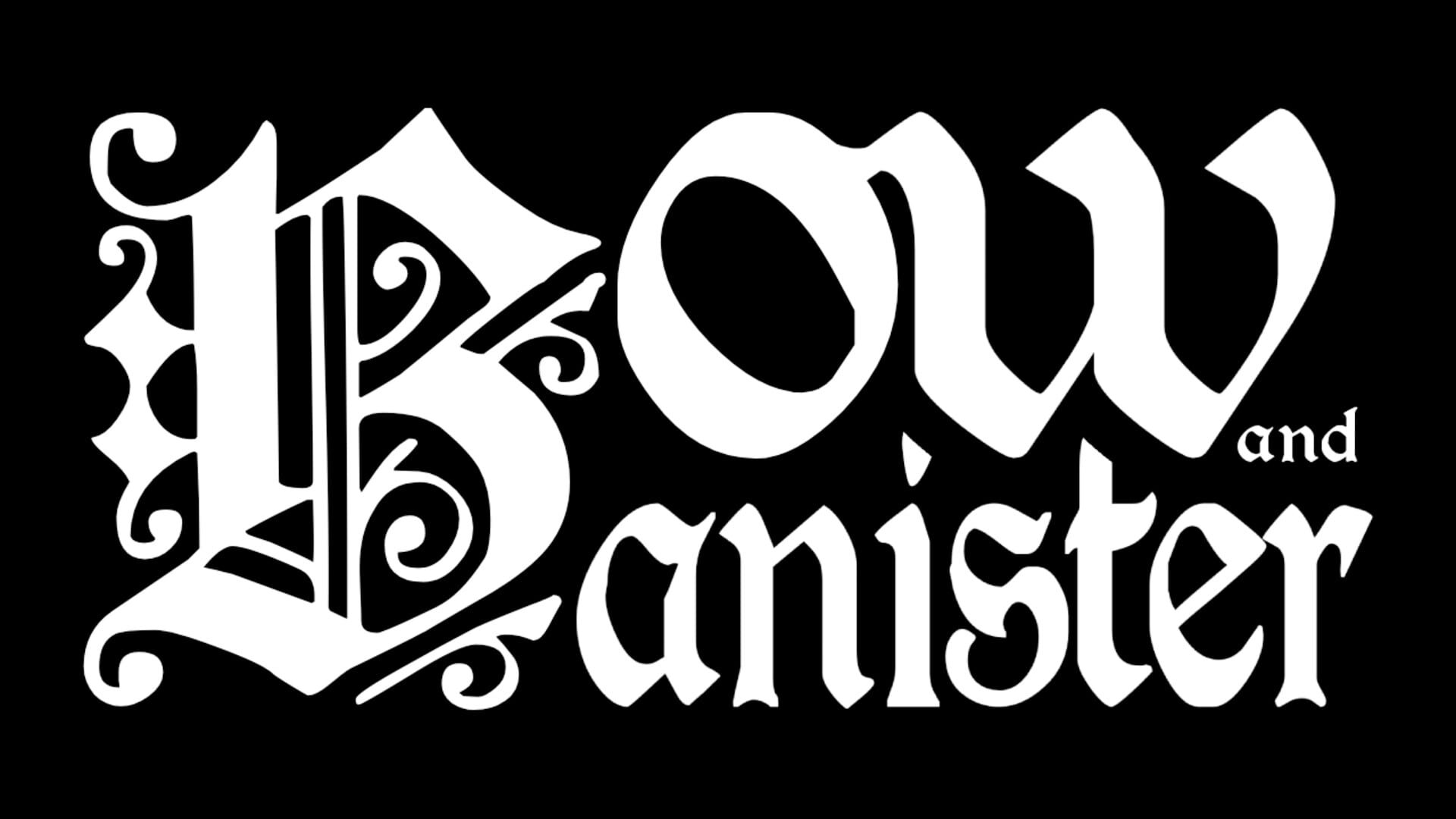 Bow and Banister