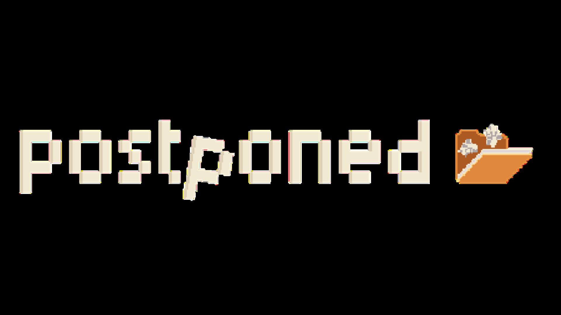 Postponed