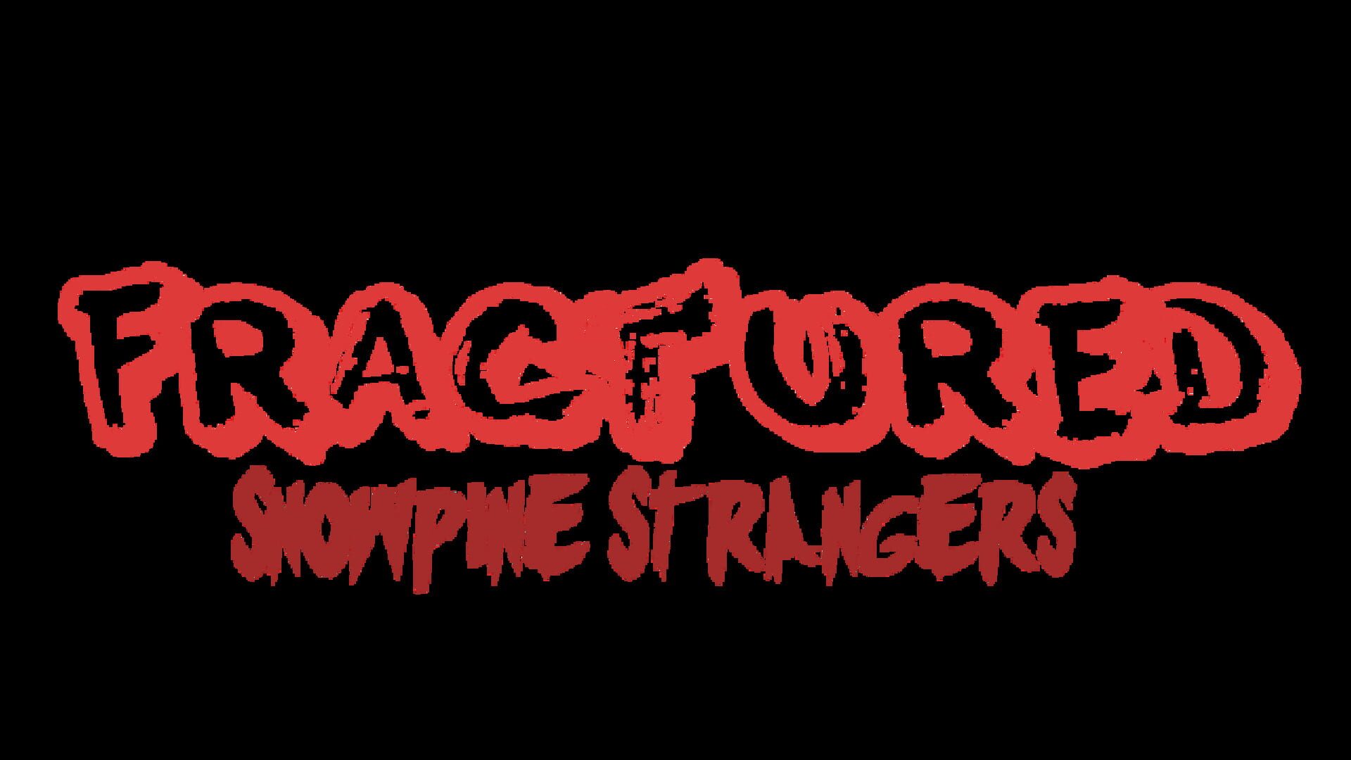 Fractured: Snowpine Strangers