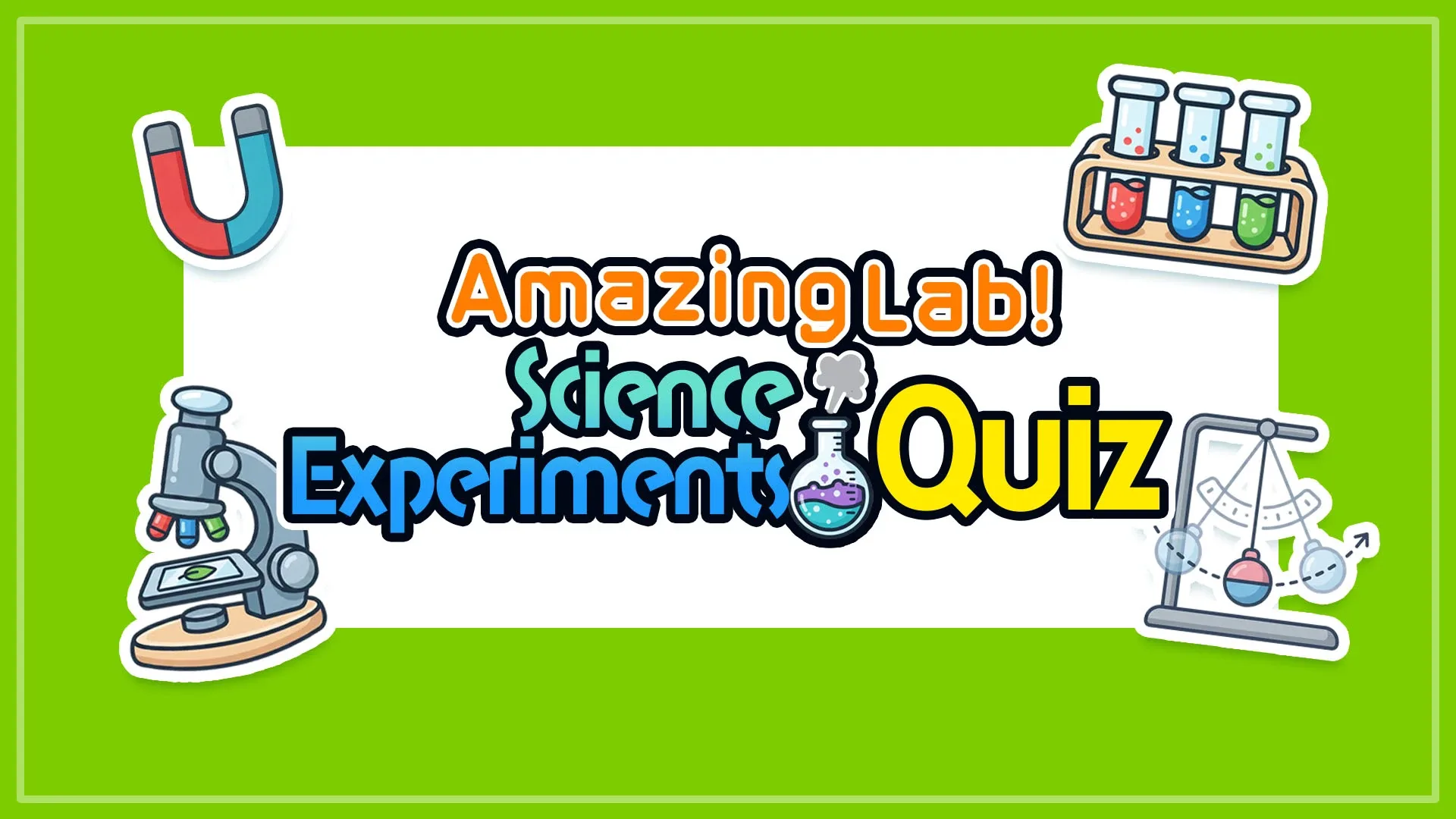 Amazing Lab! Science Experiments Quiz