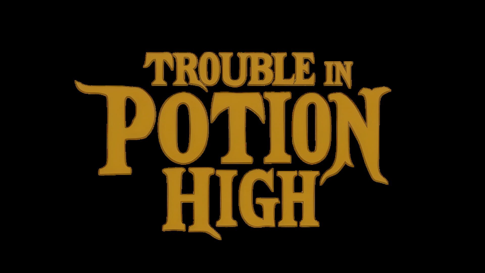 Trouble in Potion High