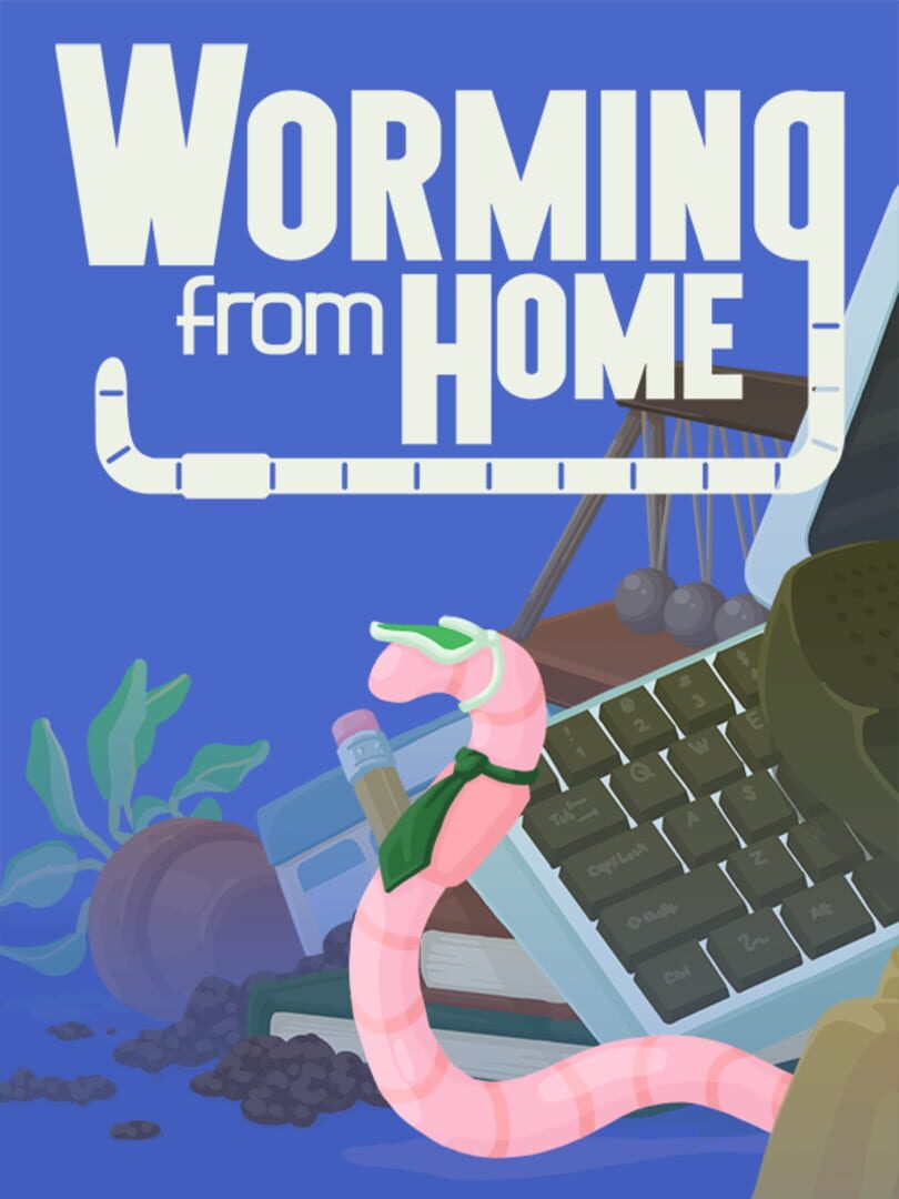 Worming from Home